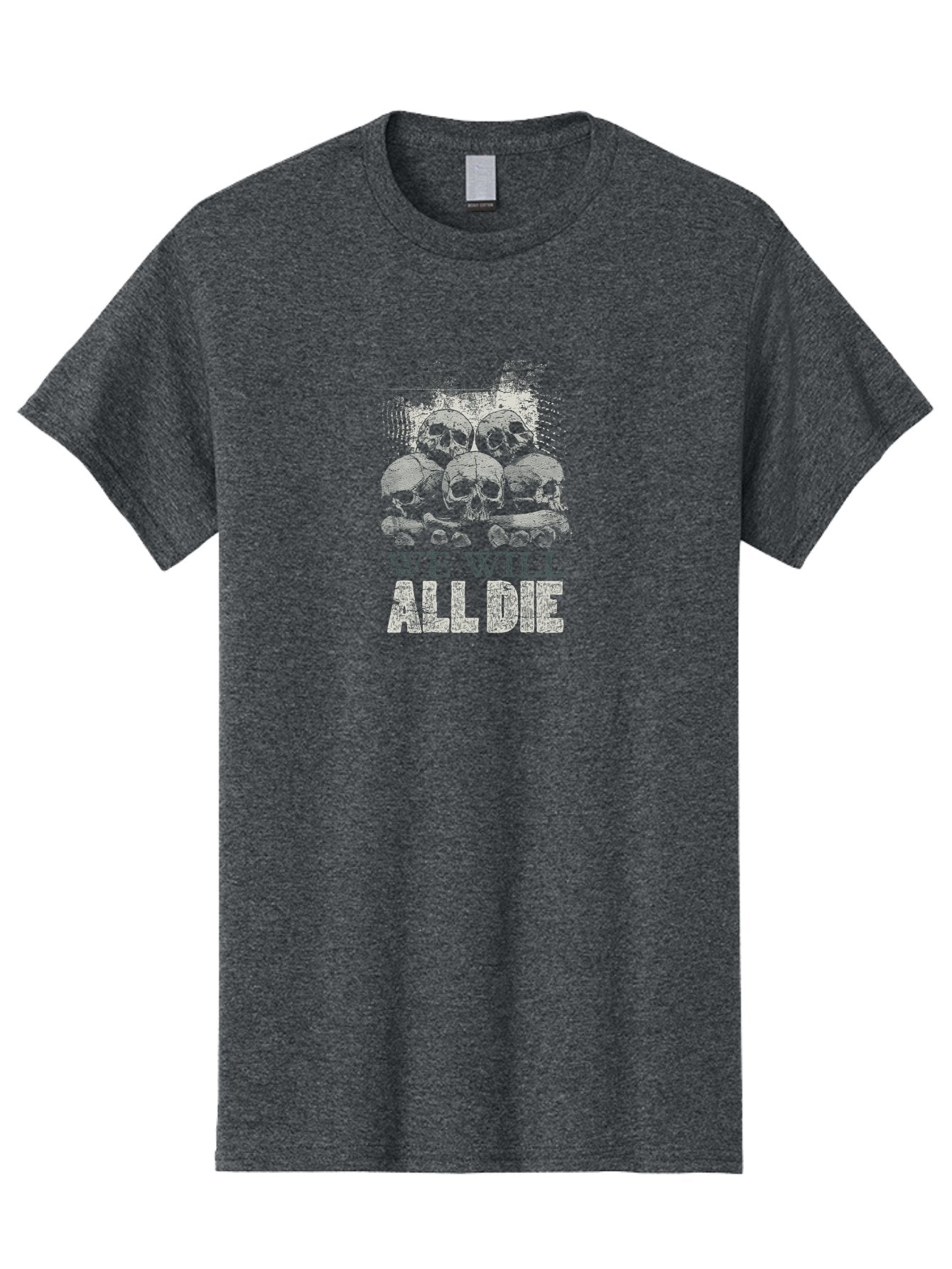 We-Will-All-Die Men'S Graphic Tee, 100% Cotton, Comfortable Casual Summer Wear, Machine Washable, Skull Pile, Human Skulls, Mortality Symbol, Death Theme, Grunge Style, Dark Art, Gothic Illustration, Skulls And Bones, We Will All Die Aab971 3