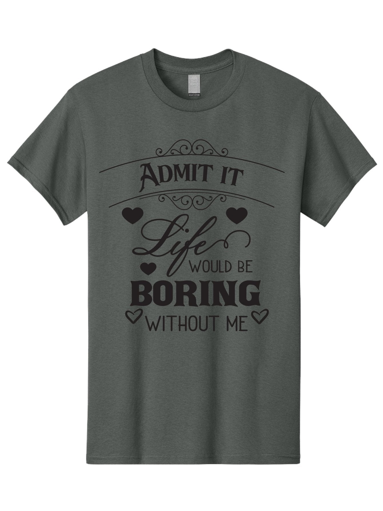 Admit-It-Life-Would-Be-Boring-Without-Me Men'S Graphic Tee, 100% Cotton, Comfortable Casual Summer Wear, Machine Washable, Funny Quote, Sarcastic Humor, Witty Saying, Ego Boost, Heart Graphics, Bold Typography, Black Text Design, Aac451 5