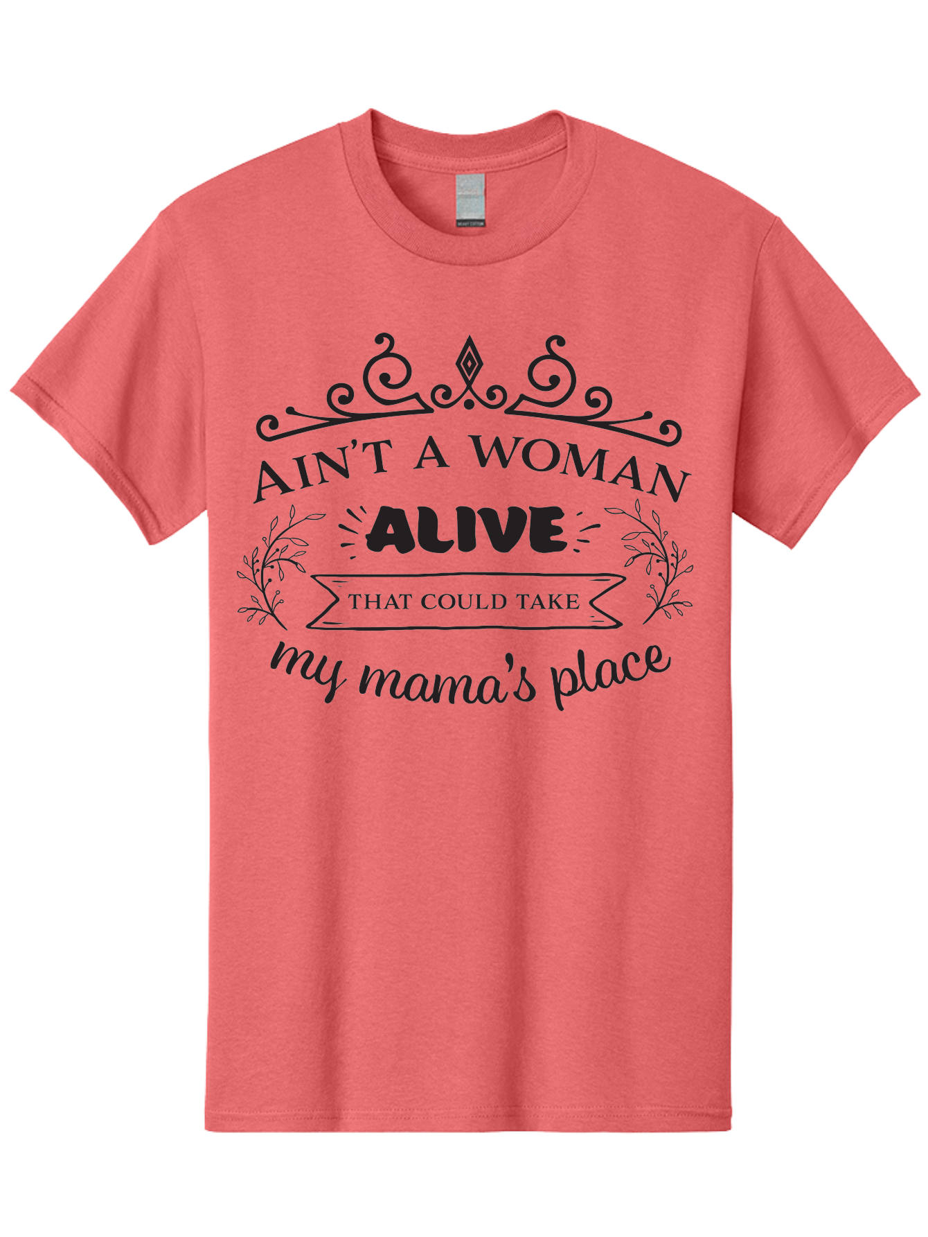 Ain-T-A-Woman-Alive Men'S Graphic Tee, 100% Cotton, Comfortable Casual Summer Wear, Machine Washable, Funny Quote, Motivational Phrase, Inspirational Words, Mother'S Day Gift, Mother'S Love, Funny Mom Quote, Mother Appreciation Aac453 23
