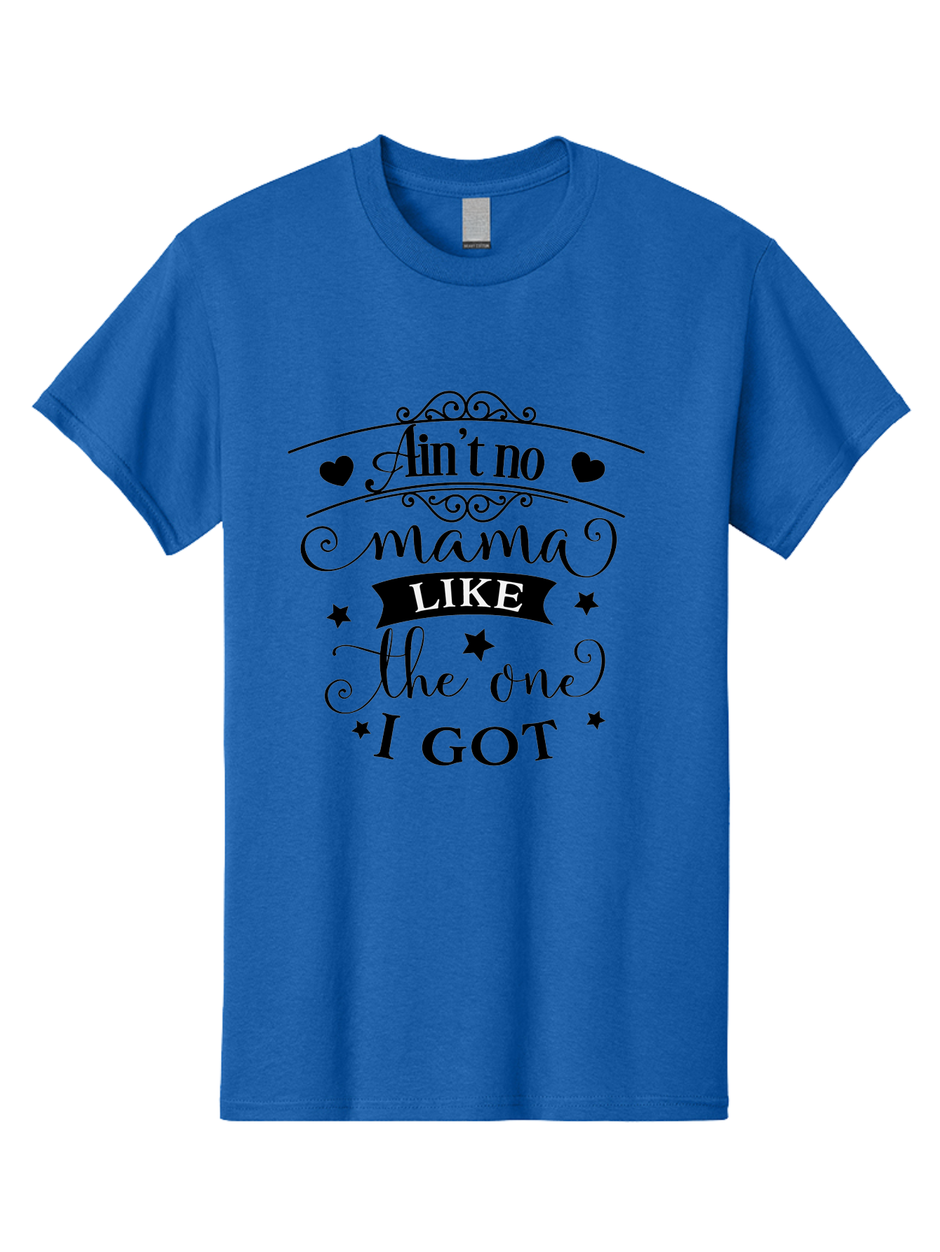 Ain-T-No-Mama-Like-The-One-I-Got Men'S Graphic Tee, 100% Cotton, Comfortable Casual Summer Wear, Machine Washable, Mama Quote, Mother'S Day Gift, Inspirational Quote, Mama Love, Heartwarming Phrase, Starry Design, Elegant Typography, Aac454 7