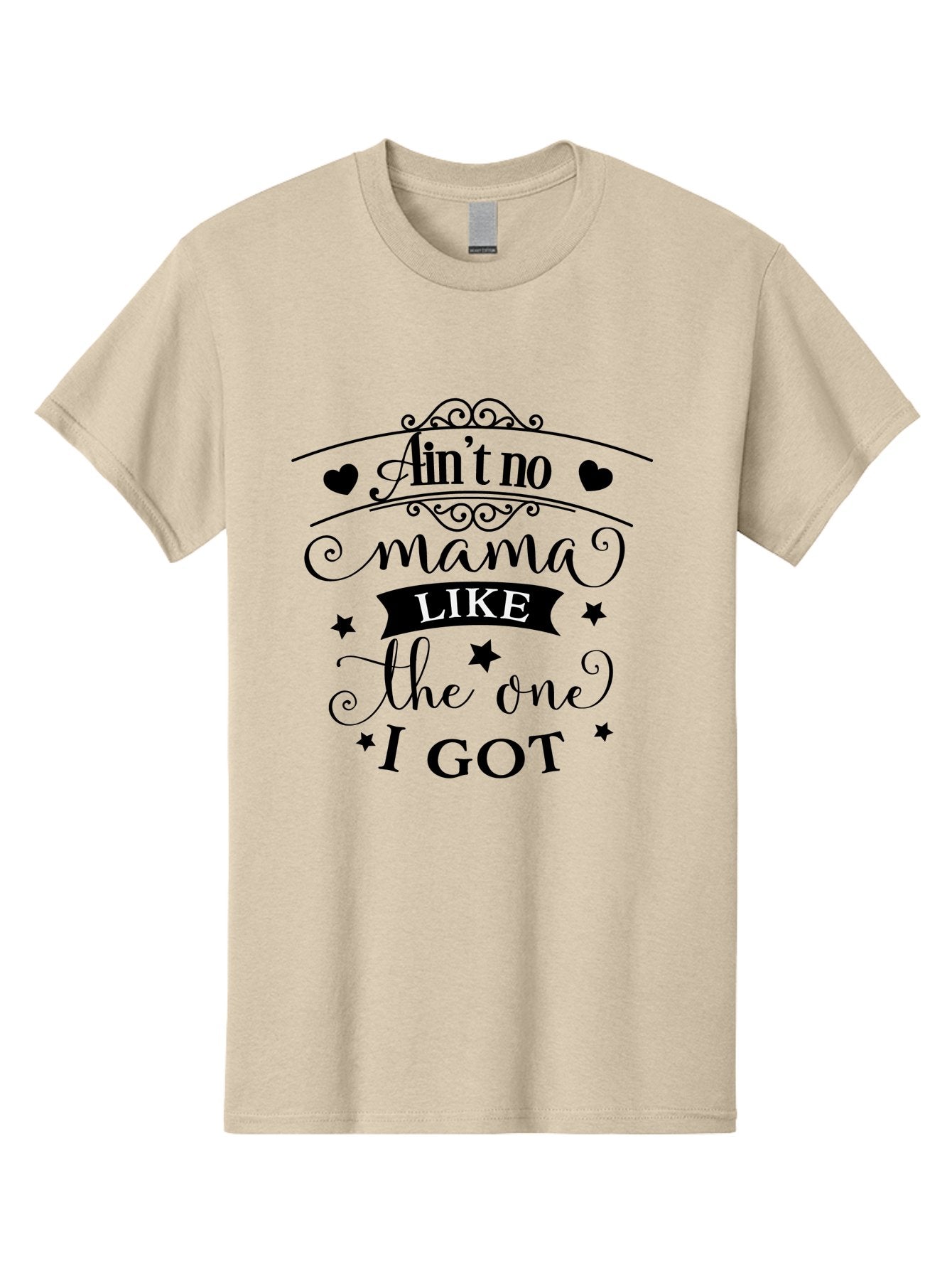 Ain-T-No-Mama-Like-The-One-I-Got Men'S Graphic Tee, 100% Cotton, Comfortable Casual Summer Wear, Machine Washable, Mama Quote, Mother'S Day Gift, Inspirational Quote, Mama Love, Heartwarming Phrase, Starry Design, Elegant Typography, Aac454