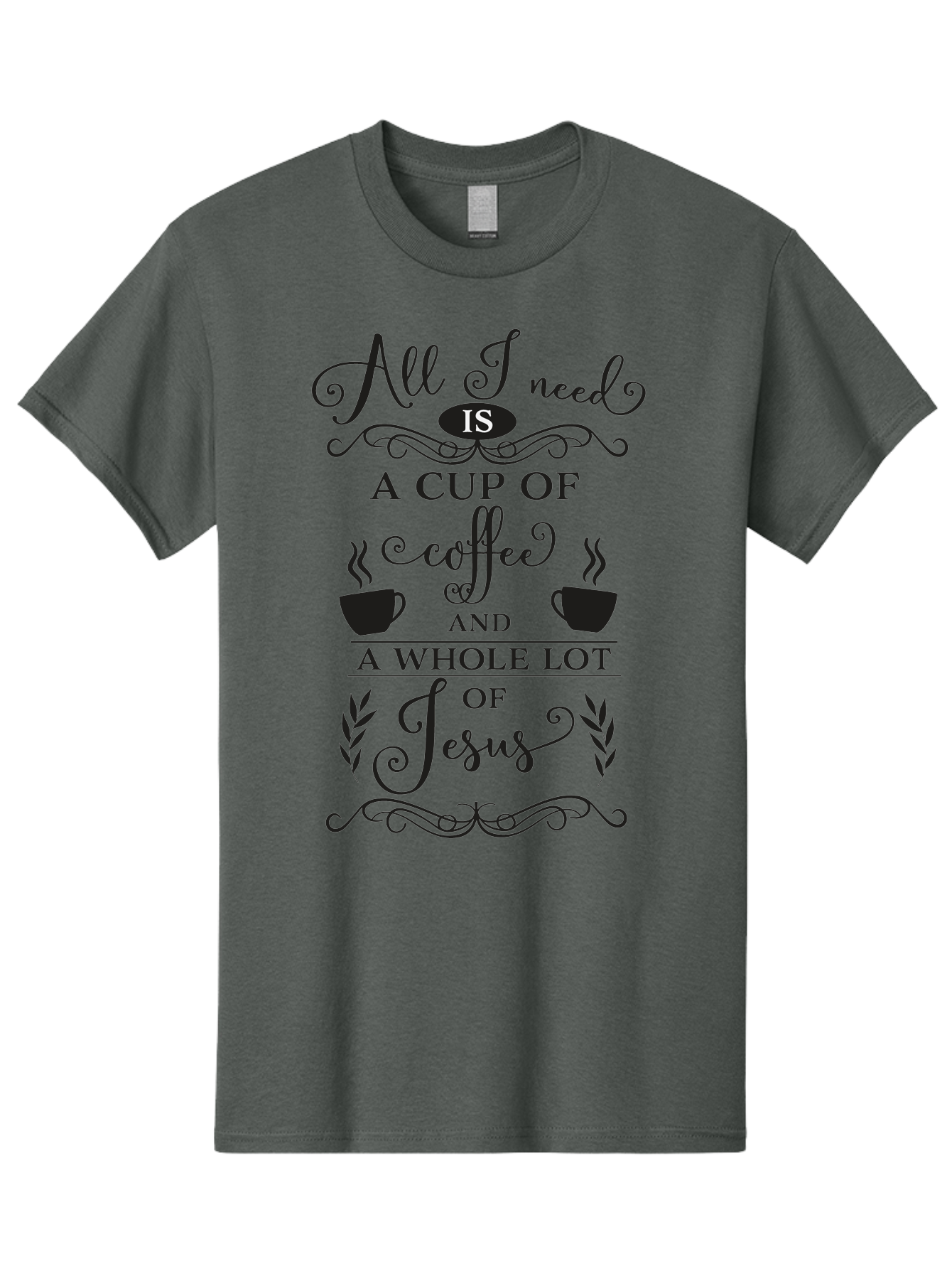 All-I-Need-Is-A-Cup-Of-Coffee-And-A-Whole-Lot-Of-Jesus Men'S Graphic Tee, 100% Cotton, Comfortable Casual Summer Wear, Machine Washable, Coffee And Faith, Christian Coffee Quote, Inspirational Quote, Coffee Lover, Jesus And Coffee, Aac457 23