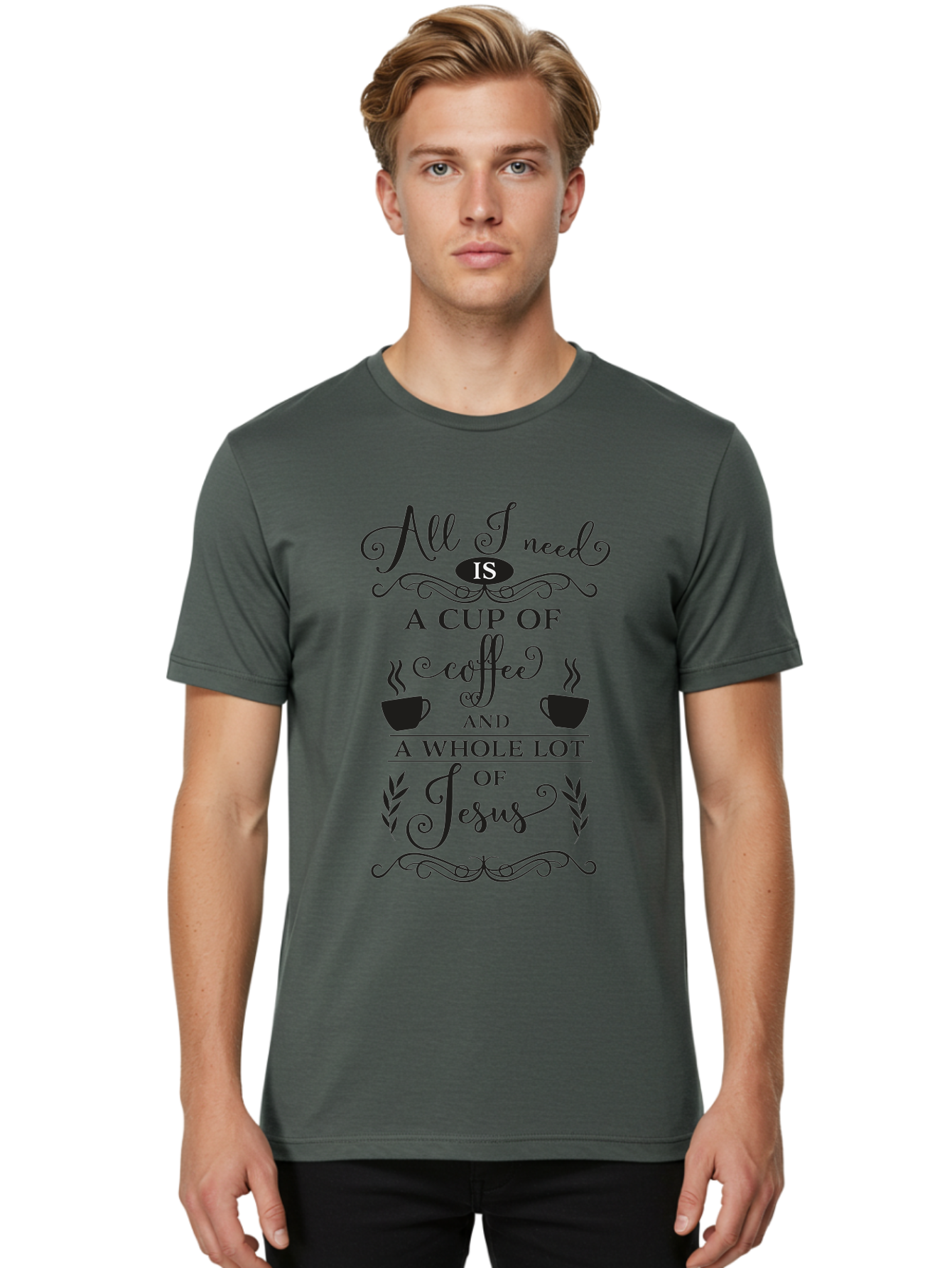 All-I-Need-Is-A-Cup-Of-Coffee-And-A-Whole-Lot-Of-Jesus Men'S Graphic Tee, 100% Cotton, Comfortable Casual Summer Wear, Machine Washable, Coffee And Faith, Christian Coffee Quote, Inspirational Quote, Coffee Lover, Jesus And Coffee, Aac457 24