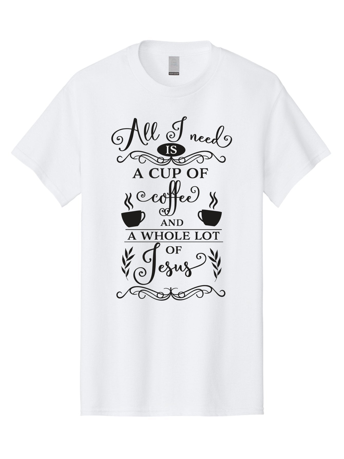 All-I-Need-Is-A-Cup-Of-Coffee-And-A-Whole-Lot-Of-Jesus Men'S Graphic Tee, 100% Cotton, Comfortable Casual Summer Wear, Machine Washable, Coffee And Faith, Christian Coffee Quote, Inspirational Quote, Coffee Lover, Jesus And Coffee, Aac457 6
