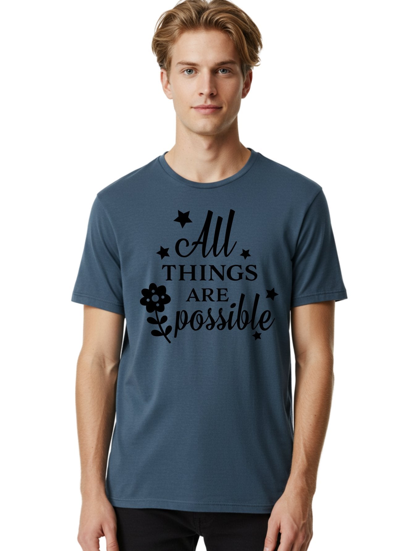 All-Things-Are-Possible Men'S Graphic Tee, 100% Cotton, Comfortable Casual Summer Wear, Machine Washable, Inspirational Quote, Motivational Message, Positive Affirmation, Black Text, Floral Design, Starry Accents, Motivational Wall Art, Aac460 27