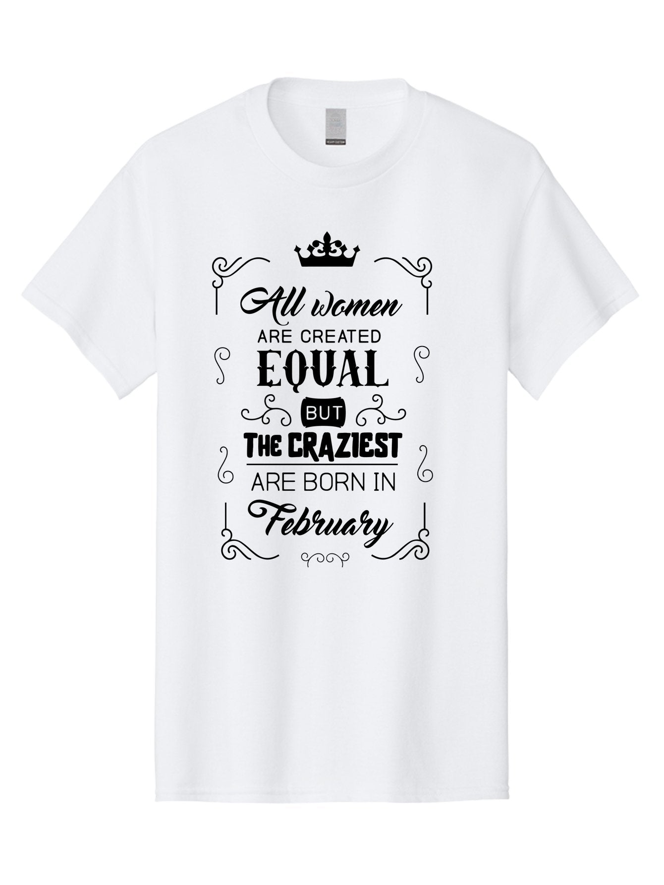 All-Women-Are-Created-Equal-1 Men'S Graphic Tee, 100% Cotton, Comfortable Casual Summer Wear, Machine Washable, Feminist Quote, Women Empowerment, February Birthdays, Sassy Women, Crown Symbol, Decorative Typography, Inspirational Quotes, Aac461 7