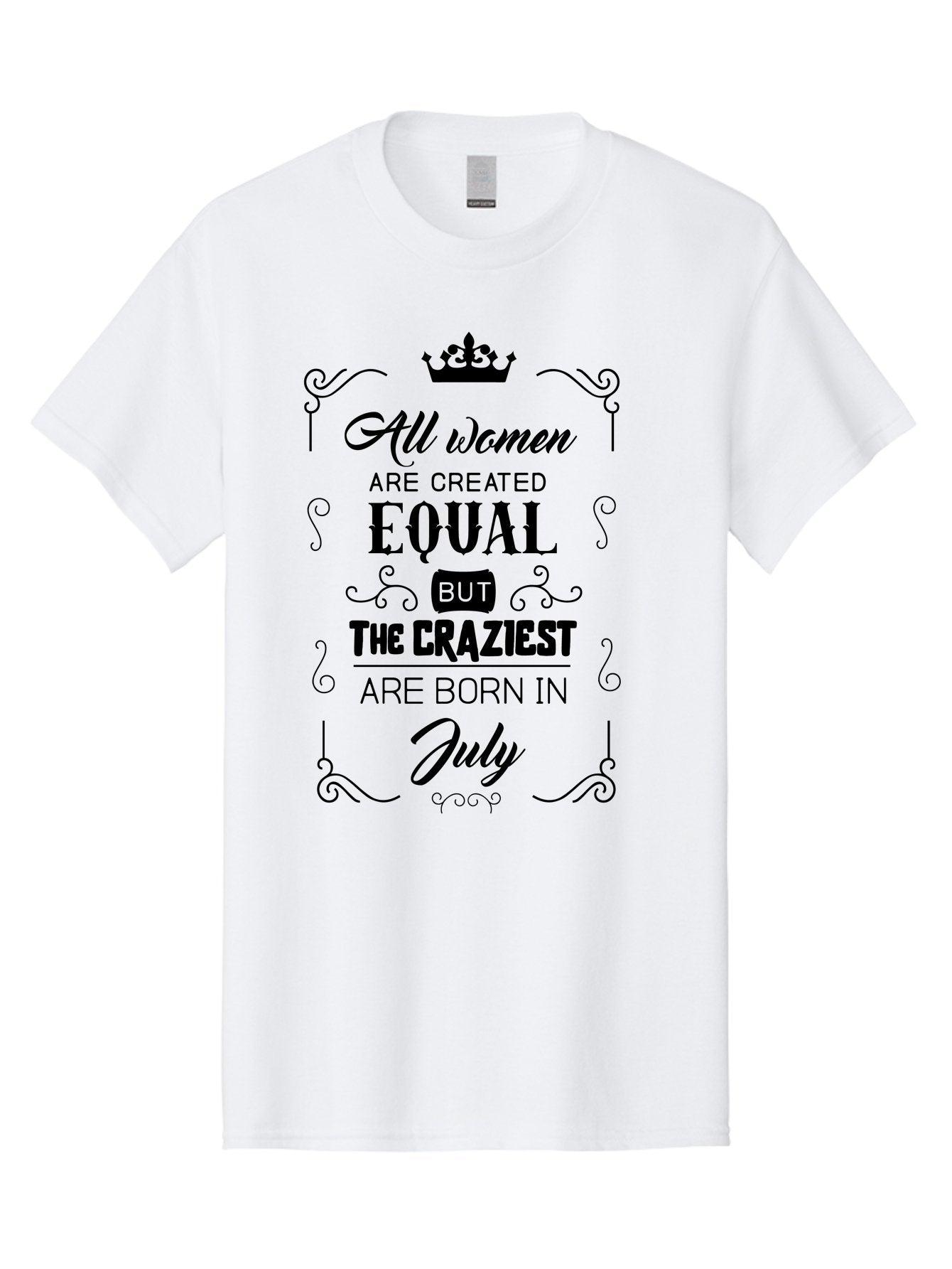 All-Women-Are-Created-Equal-2 Men'S Graphic Tee, 100% Cotton, Comfortable Casual Summer Wear, Machine Washable, Women Empowerment, Inspirational Quote, Funny Saying, July Born, Crazy Women, Motivational Text, Feminine Strength, Bold Statement, Aac462 3