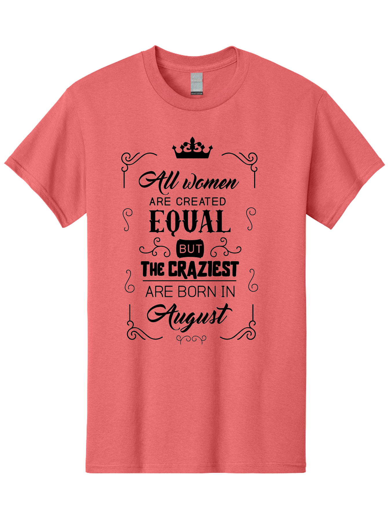 All-Women-Are-Created-Equal Men'S Graphic Tee, 100% Cotton, Comfortable Casual Summer Wear, Machine Washable, Empowering Female Quotes, Women Empowerment, Inspirational Quotes For Women, August Born, Female Pride, Motivational Quotes Aac463 13