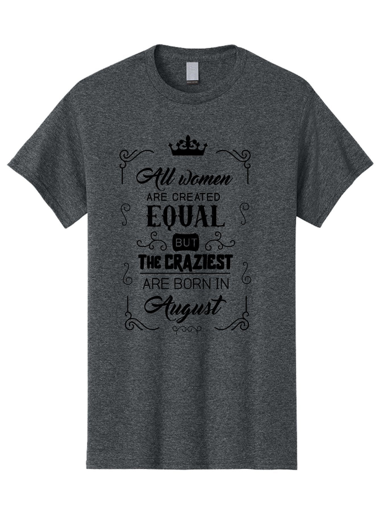 All-Women-Are-Created-Equal Men'S Graphic Tee, 100% Cotton, Comfortable Casual Summer Wear, Machine Washable, Empowering Female Quotes, Women Empowerment, Inspirational Quotes For Women, August Born, Female Pride, Motivational Quotes Aac463 5