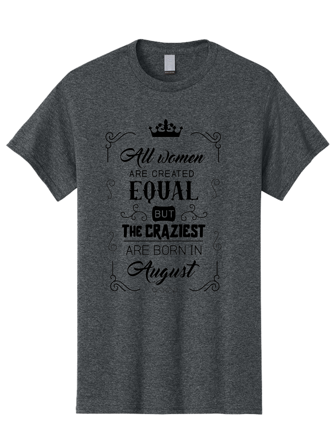 All-Women-Are-Created-Equal Men'S Graphic Tee, 100% Cotton, Comfortable Casual Summer Wear, Machine Washable, Empowering Female Quotes, Women Empowerment, Inspirational Quotes For Women, August Born, Female Pride, Motivational Quotes Aac463 15
