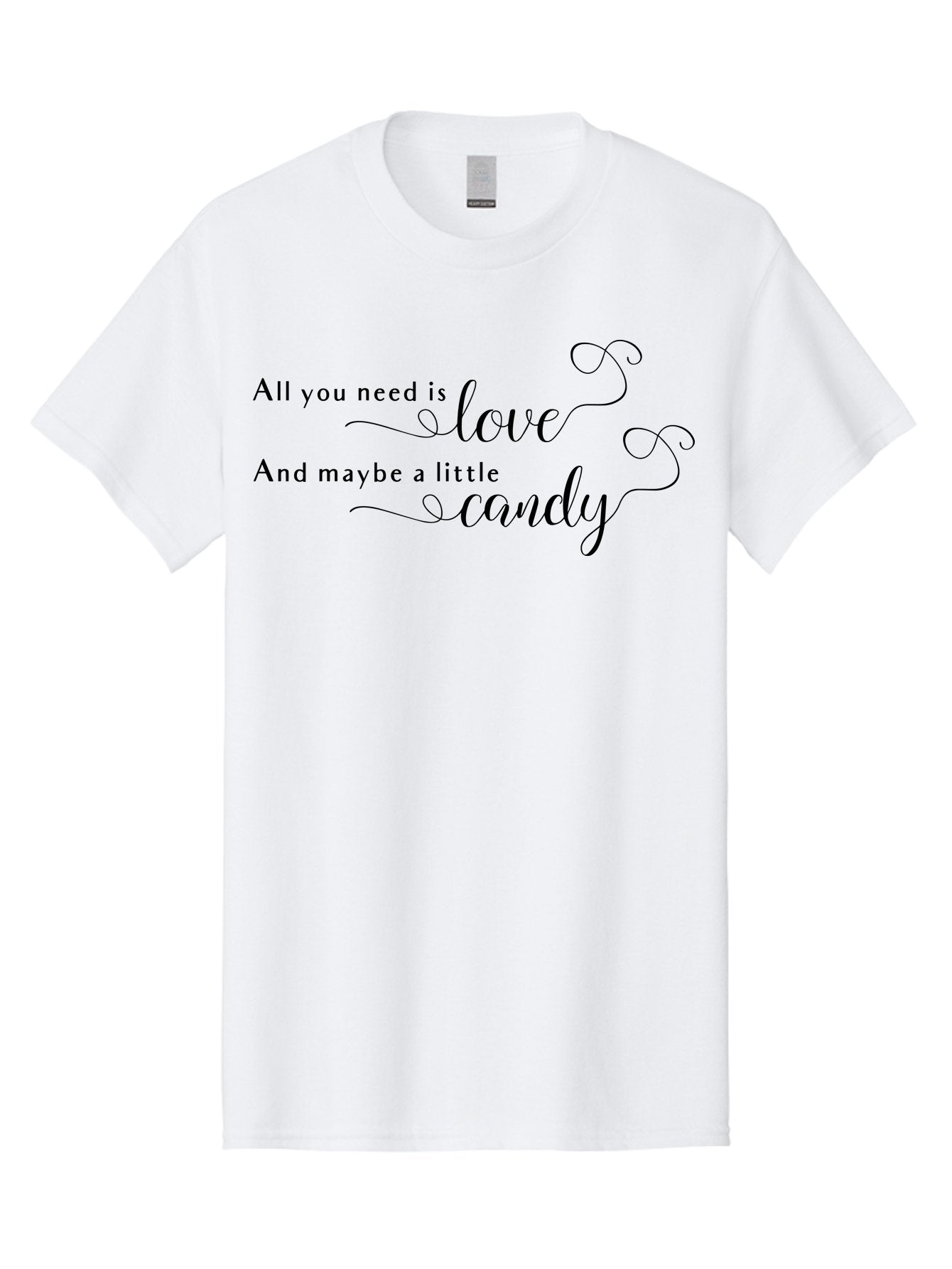 All-You-Need-Is-Love-And-Maybe-Little-Candy Men'S Graphic Tee, 100% Cotton, Comfortable Casual Summer Wear, Machine Washable, Love Is All You Need, Sweet Treat, Candy Lover, Whimsical Design, Elegant Script, Swirly Font, Romantic Quote, Aac464 5
