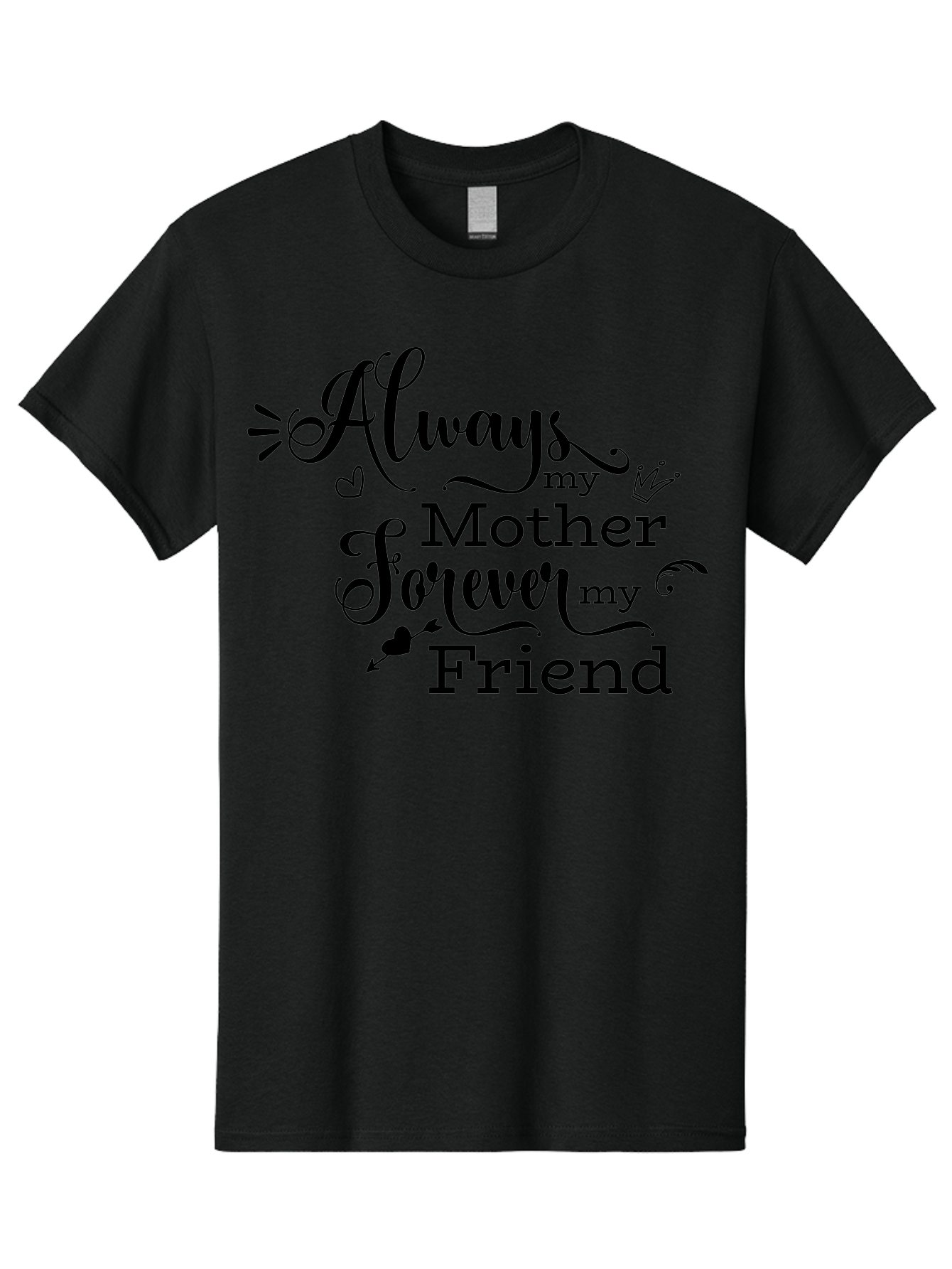 Always-My-Mother-Forever-My-Friend Men'S Graphic Tee, 100% Cotton, Comfortable Casual Summer Wear, Machine Washable, Mother And Friend Quote, Inspirational Quote, Friendship, Motherly Love, Heartwarming Message, Love And Appreciation Aac466