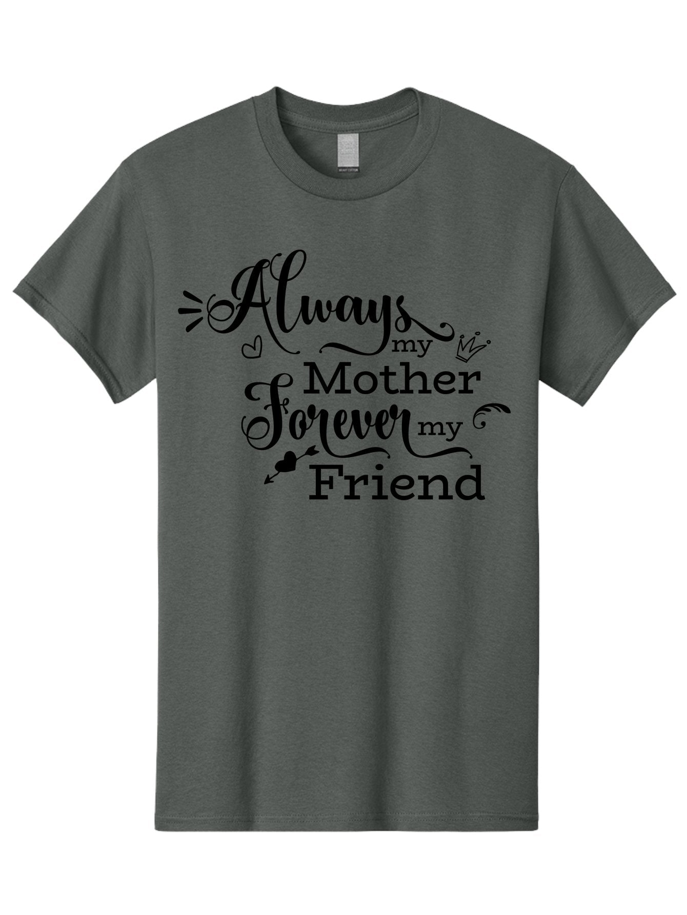 Always-My-Mother-Forever-My-Friend Men'S Graphic Tee, 100% Cotton, Comfortable Casual Summer Wear, Machine Washable, Mother And Friend Quote, Inspirational Quote, Friendship, Motherly Love, Heartwarming Message, Love And Appreciation Aac466