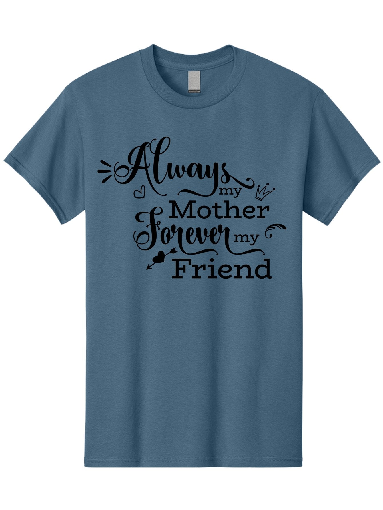 Always-My-Mother-Forever-My-Friend Men'S Graphic Tee, 100% Cotton, Comfortable Casual Summer Wear, Machine Washable, Mother And Friend Quote, Inspirational Quote, Friendship, Motherly Love, Heartwarming Message, Love And Appreciation Aac466 10