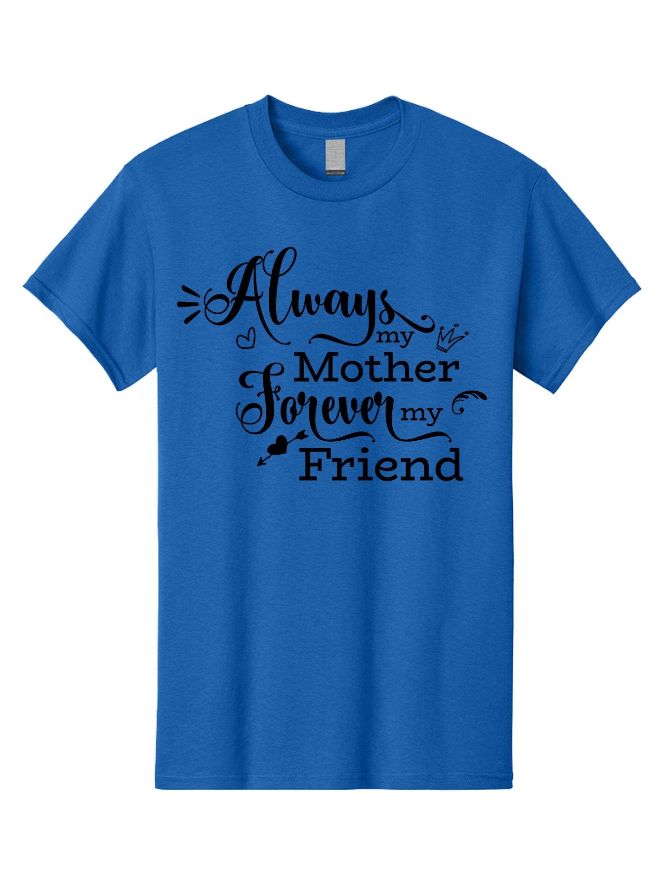 Always-My-Mother-Forever-My-Friend Men'S Graphic Tee, 100% Cotton, Comfortable Casual Summer Wear, Machine Washable, Mother And Friend Quote, Inspirational Quote, Friendship, Motherly Love, Heartwarming Message, Love And Appreciation Aac466 9