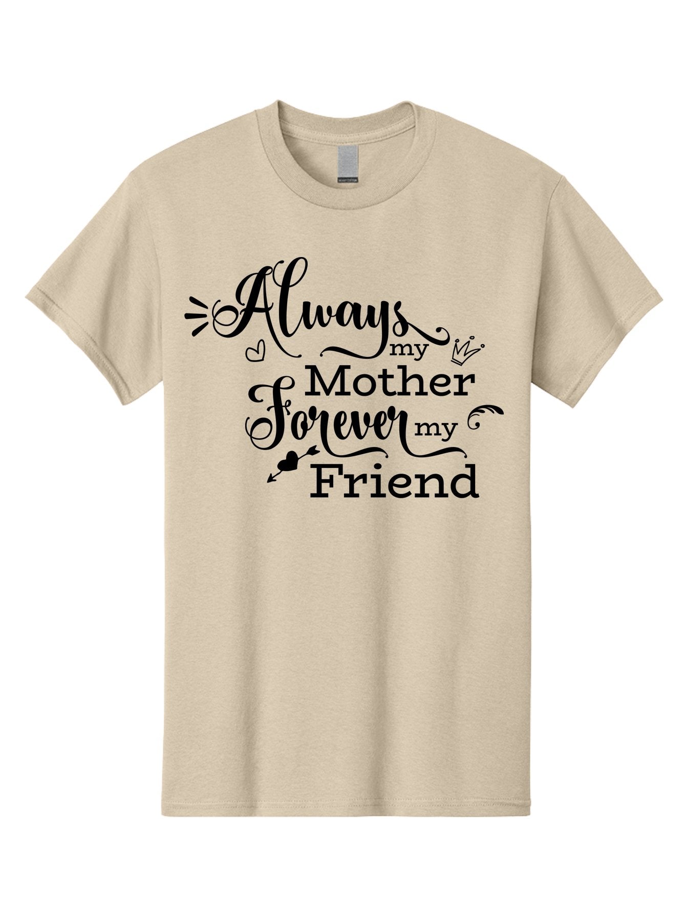 Always-My-Mother-Forever-My-Friend Men'S Graphic Tee, 100% Cotton, Comfortable Casual Summer Wear, Machine Washable, Mother And Friend Quote, Inspirational Quote, Friendship, Motherly Love, Heartwarming Message, Love And Appreciation Aac466
