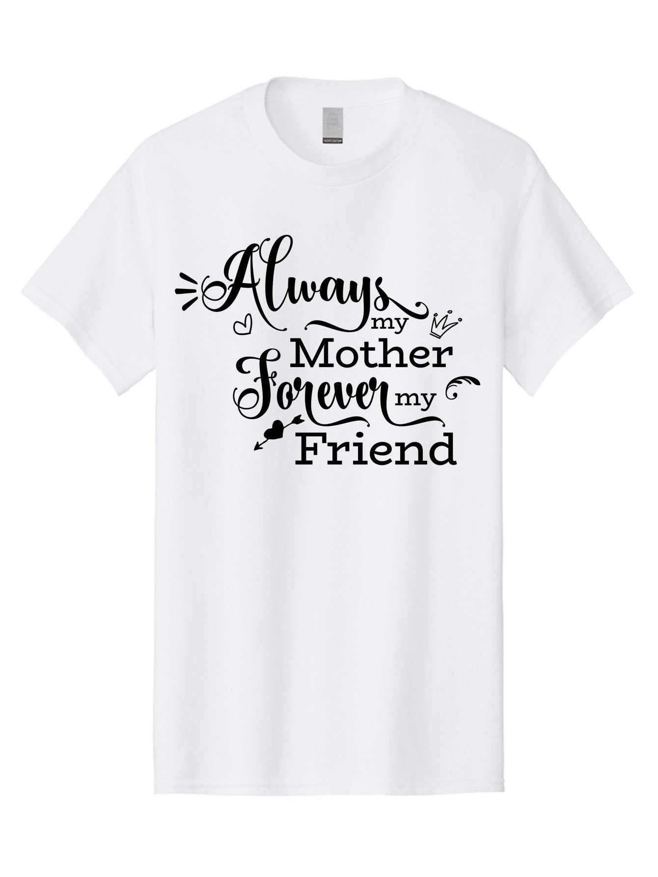 Always-My-Mother-Forever-My-Friend Men'S Graphic Tee, 100% Cotton, Comfortable Casual Summer Wear, Machine Washable, Mother And Friend Quote, Inspirational Quote, Friendship, Motherly Love, Heartwarming Message, Love And Appreciation Aac466 7