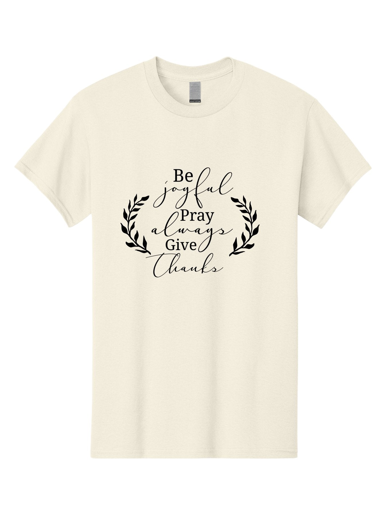 Be-Joyful-Pray-Always-Give-Thanks Men'S Graphic Tee, 100% Cotton, Comfortable Casual Summer Wear, Machine Washable, Inspirational Quote, Motivational Words, Be Joyful Pray Always Give Thanks, Positive Affirmation, Gratitude, Mindfulness, Aac496 11