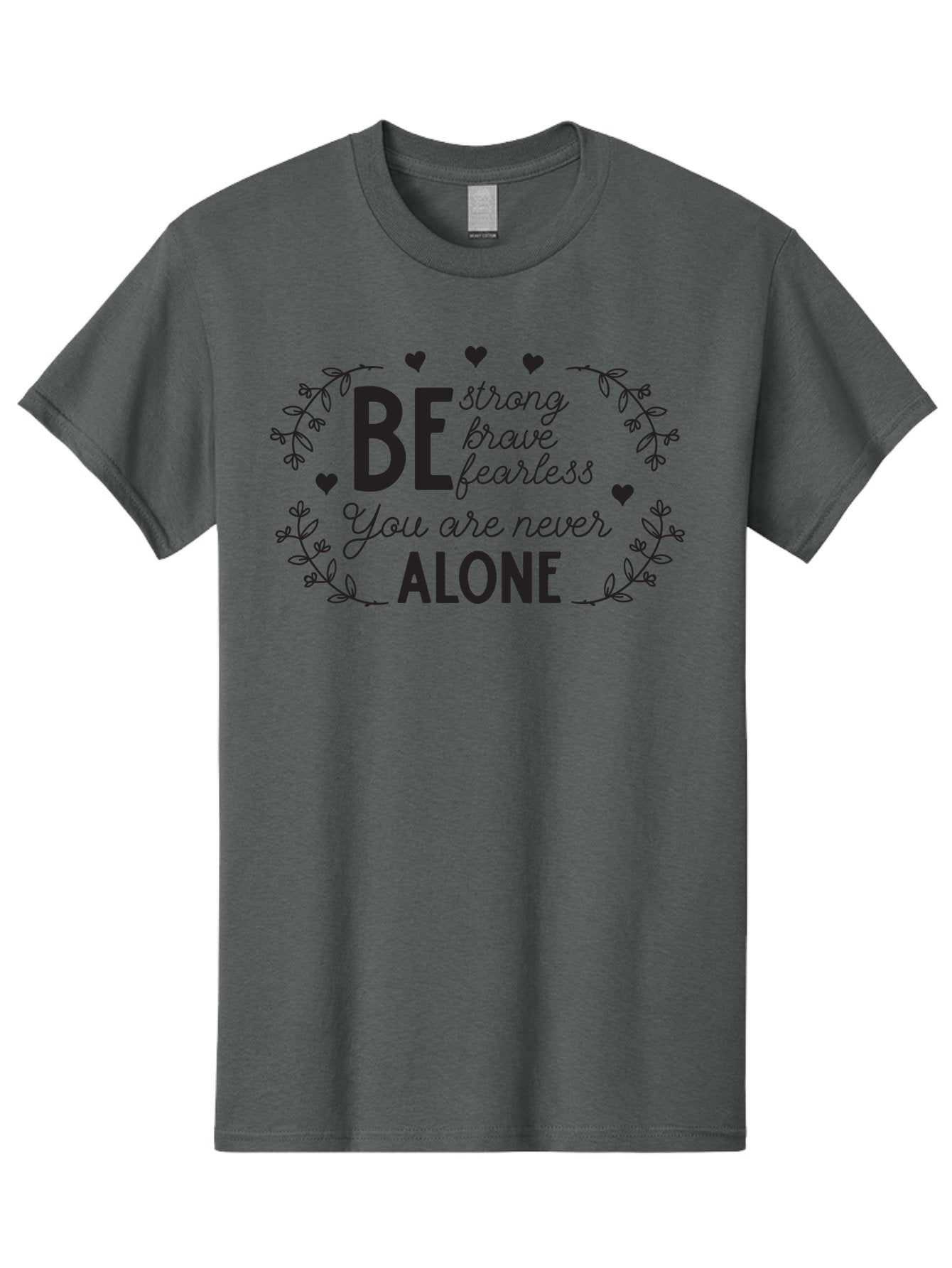 Be-Strong-Brave-Fearless-You-Are-Never-Alone Men'S Graphic Tee, 100% Cotton, Comfortable Casual Summer Wear, Machine Washable, Motivational Quote, Inspirational Message, Empowerment, Mental Health Awareness, Positivity, Uplifting Words, Aac502 13