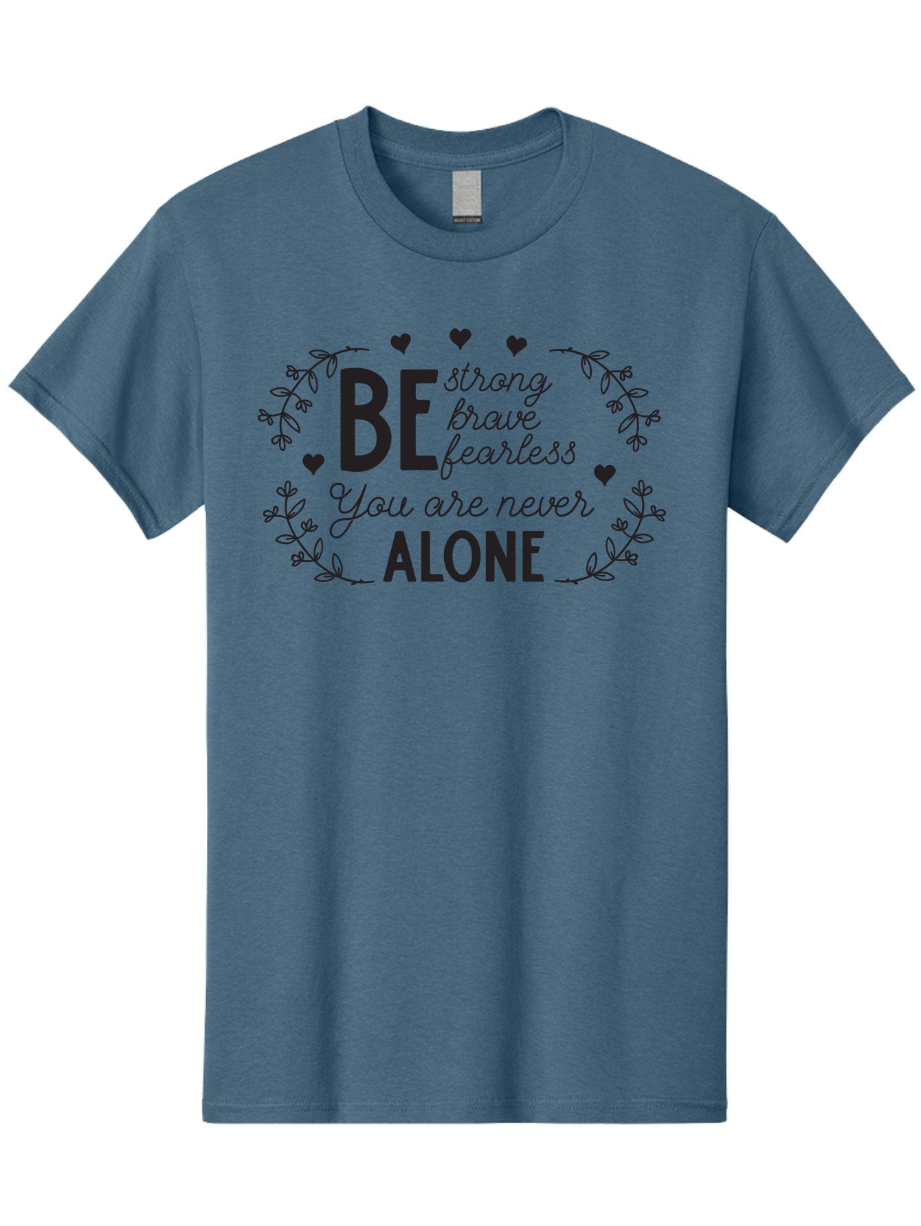 Be-Strong-Brave-Fearless-You-Are-Never-Alone Men'S Graphic Tee, 100% Cotton, Comfortable Casual Summer Wear, Machine Washable, Motivational Quote, Inspirational Message, Empowerment, Mental Health Awareness, Positivity, Uplifting Words, Aac502 9