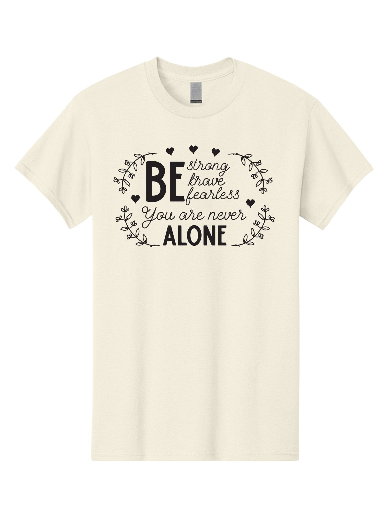 Be-Strong-Brave-Fearless-You-Are-Never-Alone Men'S Graphic Tee, 100% Cotton, Comfortable Casual Summer Wear, Machine Washable, Motivational Quote, Inspirational Message, Empowerment, Mental Health Awareness, Positivity, Uplifting Words, Aac502 14