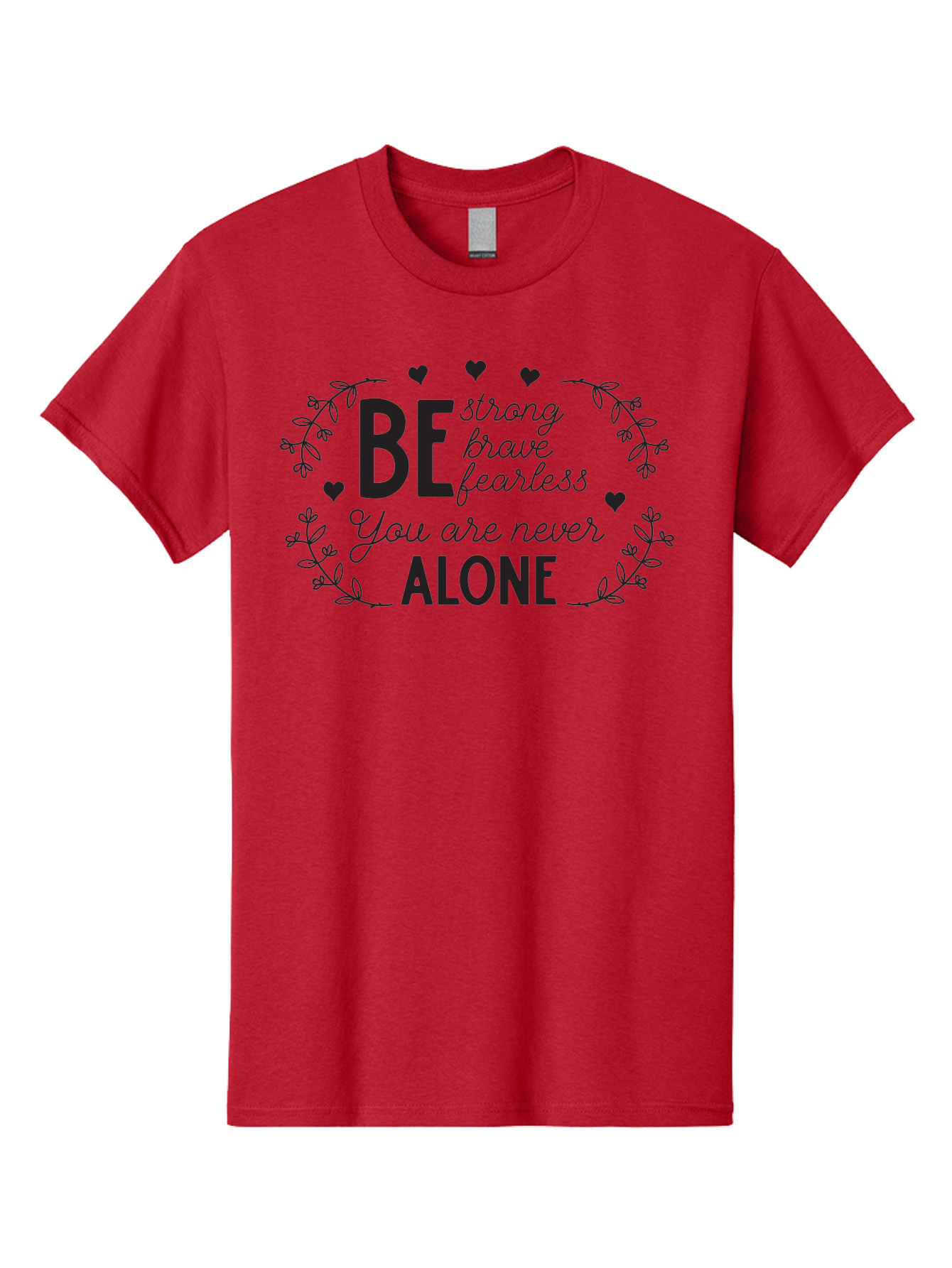 Be-Strong-Brave-Fearless-You-Are-Never-Alone Men'S Graphic Tee, 100% Cotton, Comfortable Casual Summer Wear, Machine Washable, Motivational Quote, Inspirational Message, Empowerment, Mental Health Awareness, Positivity, Uplifting Words, Aac502 23