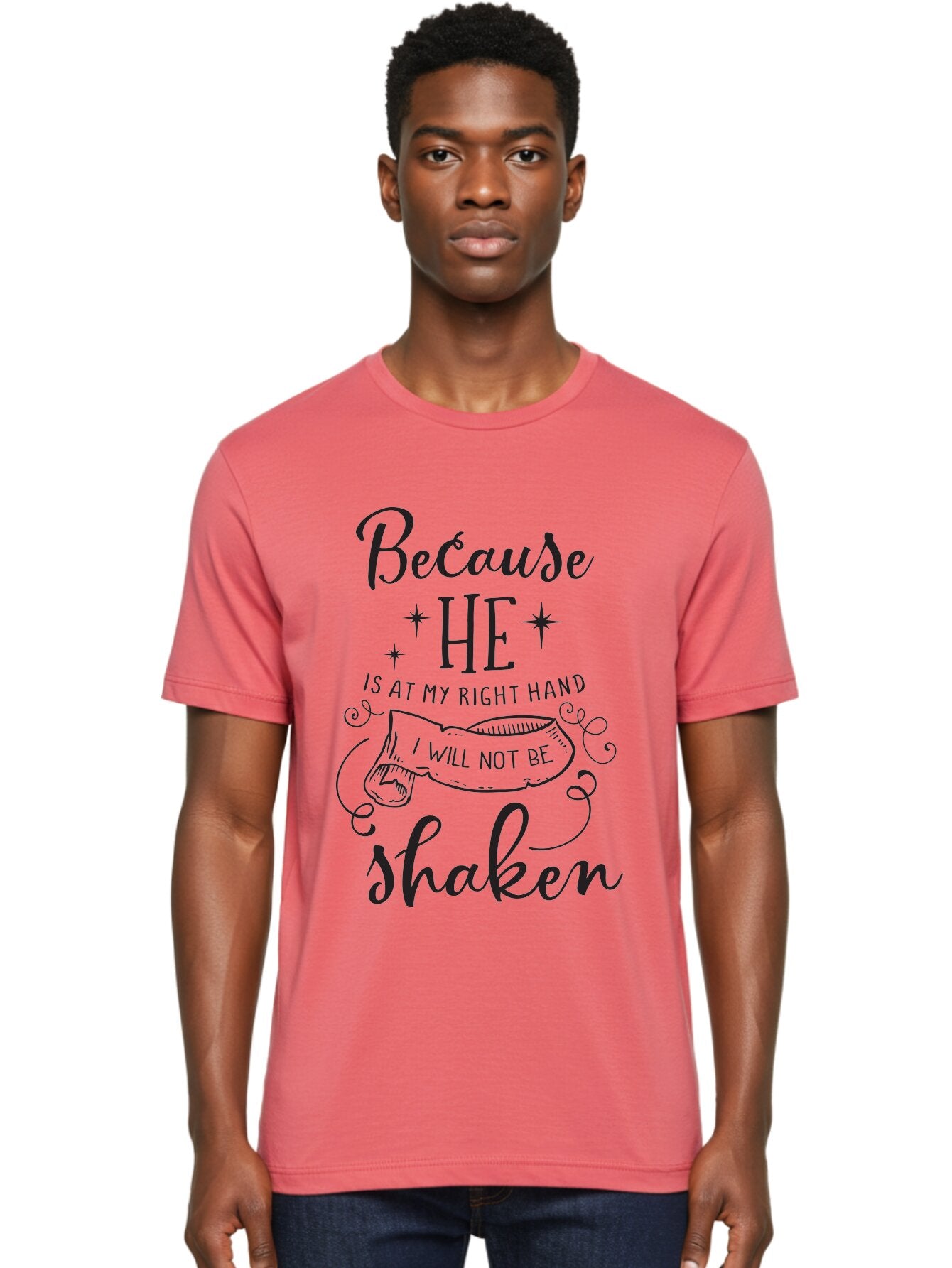 Because-He-Is-At-My-Right-Hand-I-Will-Not-Be-Shaken Men'S Graphic Tee, 100% Cotton, Comfortable Casual Summer Wear, Machine Washable, Inspirational Quote, Motivational Phrase, Faith-Based Design, Spiritual Message, Bible Verse, Scripture Art, Aac505 22