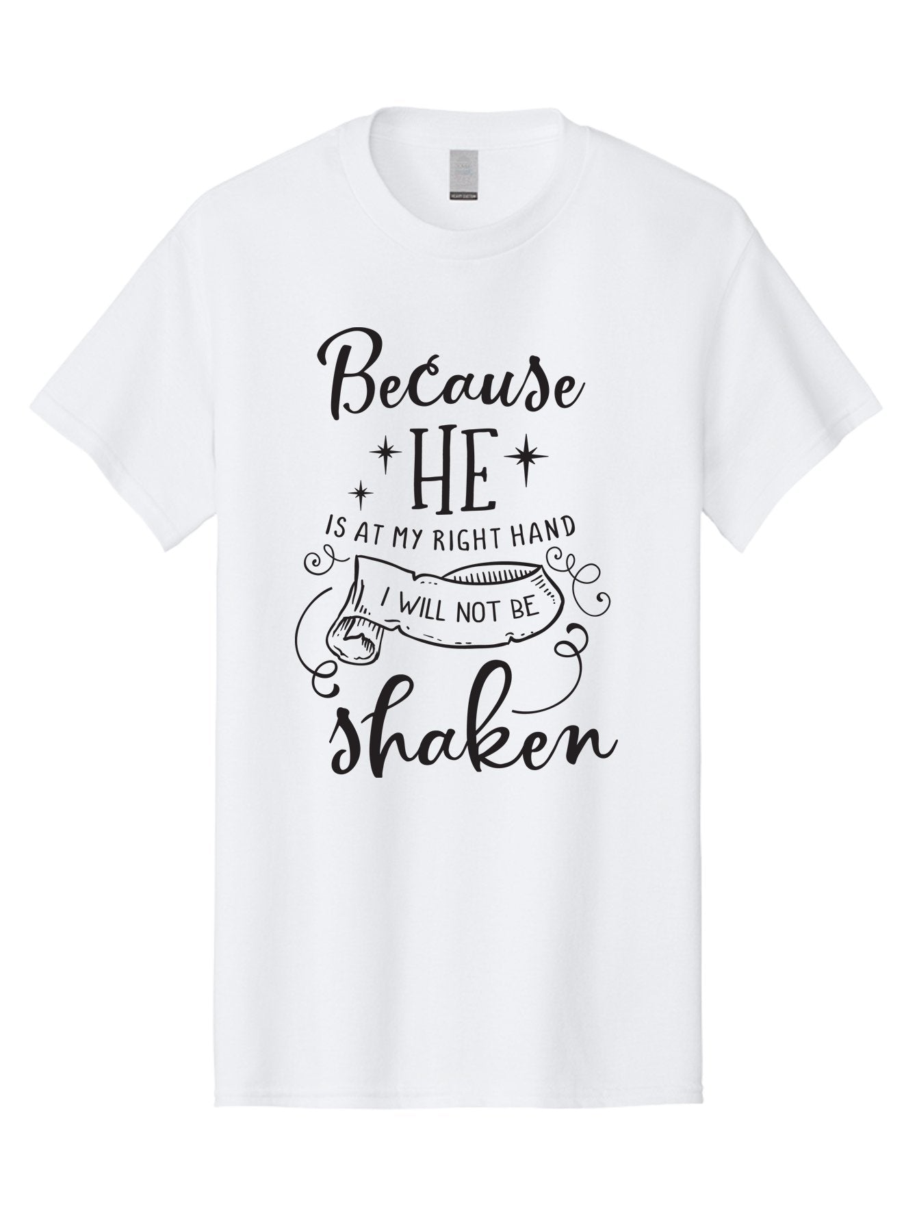 Because-He-Is-At-My-Right-Hand-I-Will-Not-Be-Shaken Men'S Graphic Tee, 100% Cotton, Comfortable Casual Summer Wear, Machine Washable, Inspirational Quote, Motivational Phrase, Faith-Based Design, Spiritual Message, Bible Verse, Scripture Art, Aac505