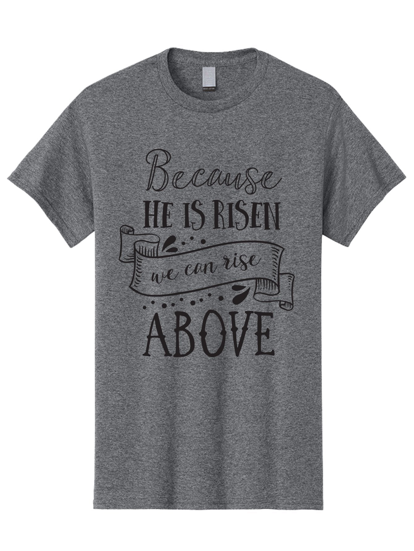 Because-He-Is-Risen Men'S Graphic Tee, 100% Cotton, Comfortable Casual Summer Wear, Machine Washable, Inspirational Quote, Motivational Message, Faith-Based Design, Easter Theme, Christian Values, Hope And Renewal, Uplifting Words, Aac506 9