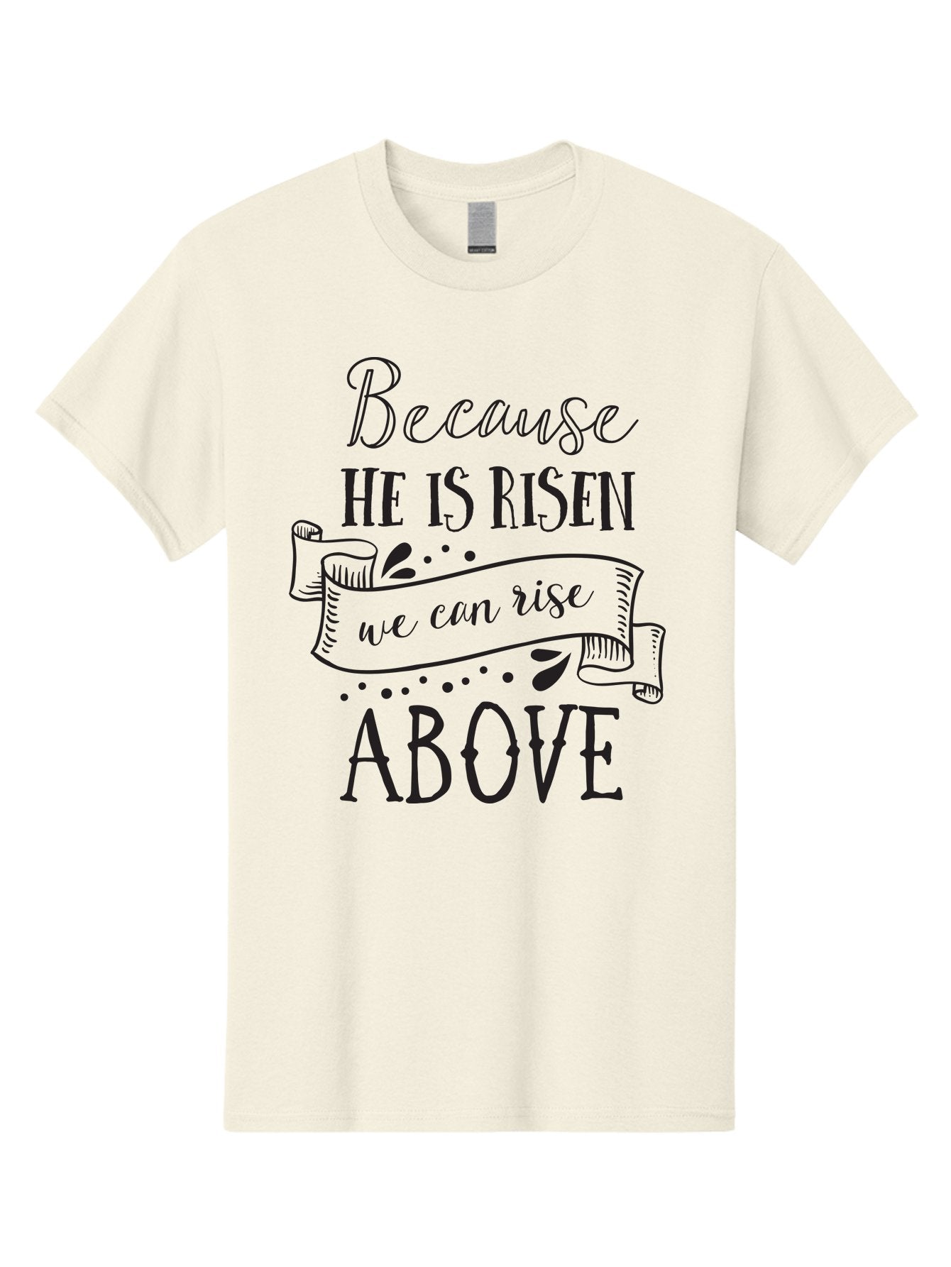 Because-He-Is-Risen Men'S Graphic Tee, 100% Cotton, Comfortable Casual Summer Wear, Machine Washable, Inspirational Quote, Motivational Message, Faith-Based Design, Easter Theme, Christian Values, Hope And Renewal, Uplifting Words, Aac506