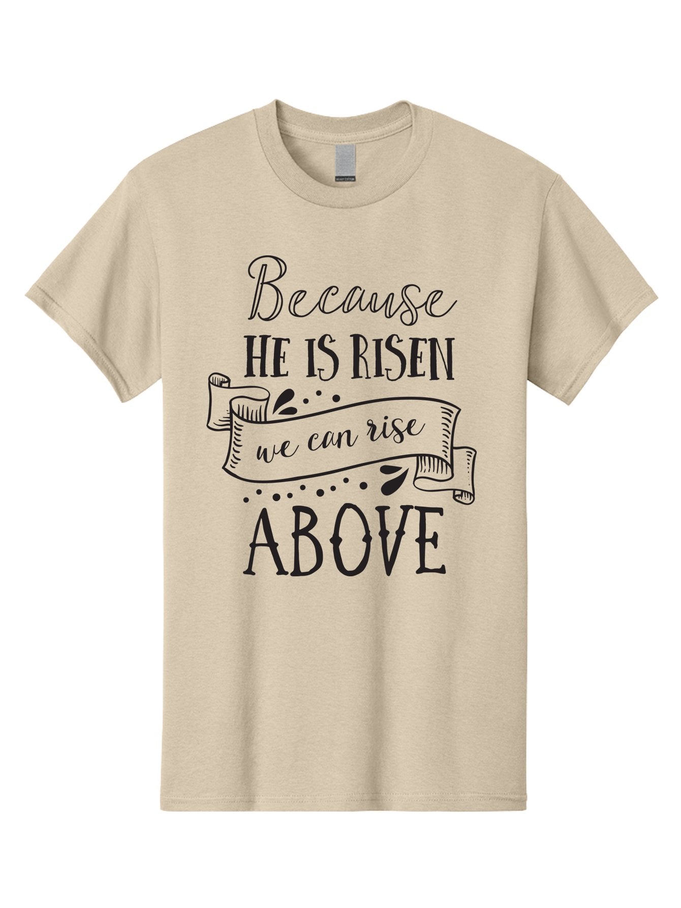 Because-He-Is-Risen Men'S Graphic Tee, 100% Cotton, Comfortable Casual Summer Wear, Machine Washable, Inspirational Quote, Motivational Message, Faith-Based Design, Easter Theme, Christian Values, Hope And Renewal, Uplifting Words, Aac506