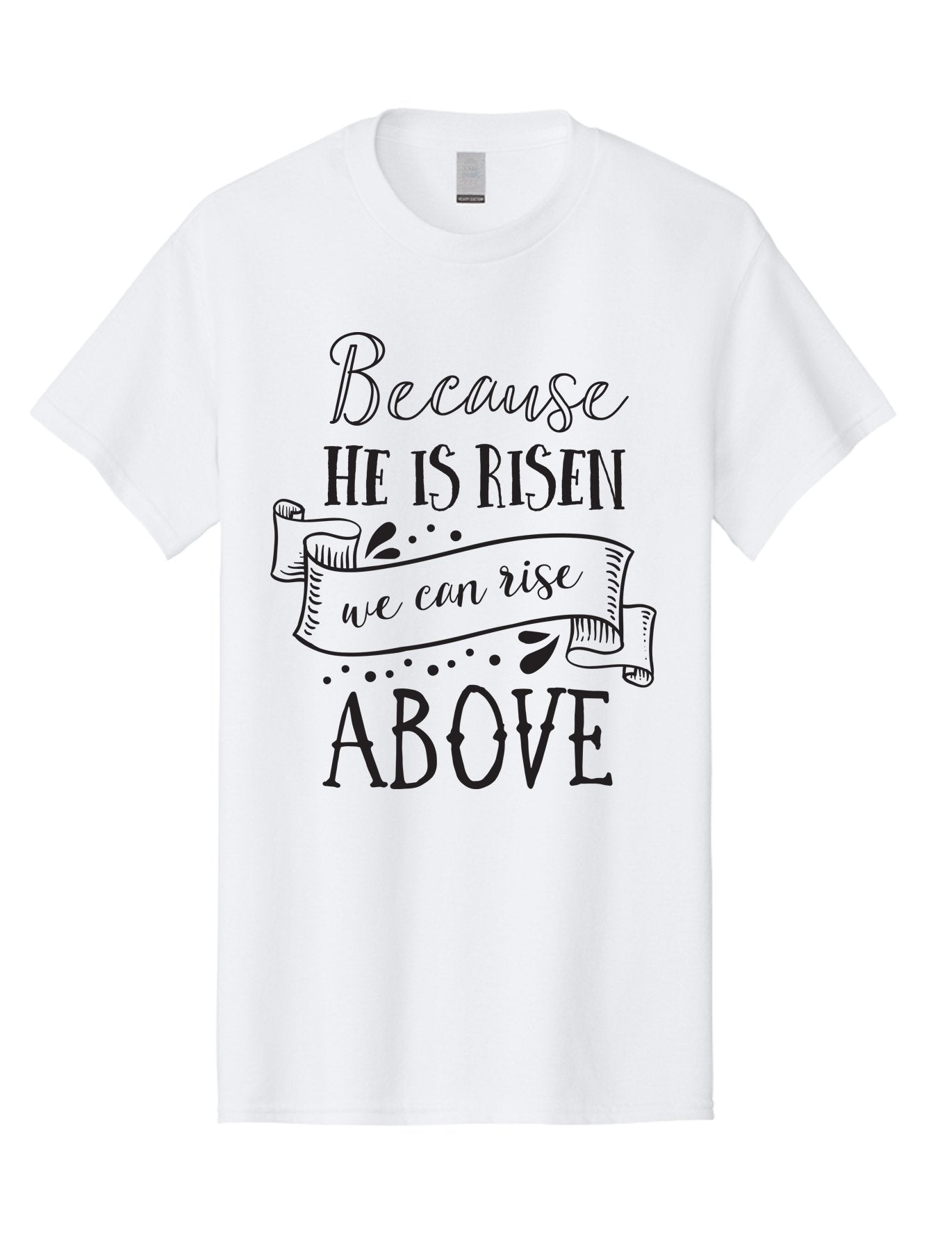 Because-He-Is-Risen Men'S Graphic Tee, 100% Cotton, Comfortable Casual Summer Wear, Machine Washable, Inspirational Quote, Motivational Message, Faith-Based Design, Easter Theme, Christian Values, Hope And Renewal, Uplifting Words, Aac506 8