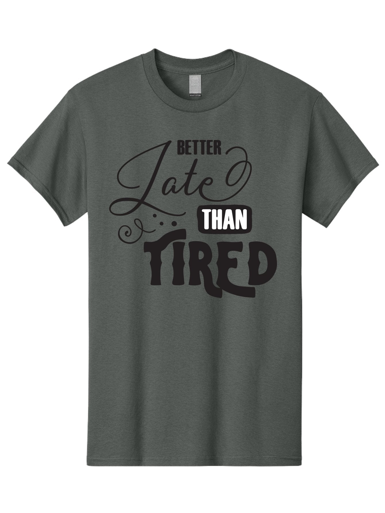 Better-Late-Than-Tired Men'S Graphic Tee, 100% Cotton, Comfortable Casual Summer Wear, Machine Washable, Motivational Quote, Productivity, Inspiration, Positive Vibes, Work Ethic, Time Management, Better Late Than Tired Aac512 8
