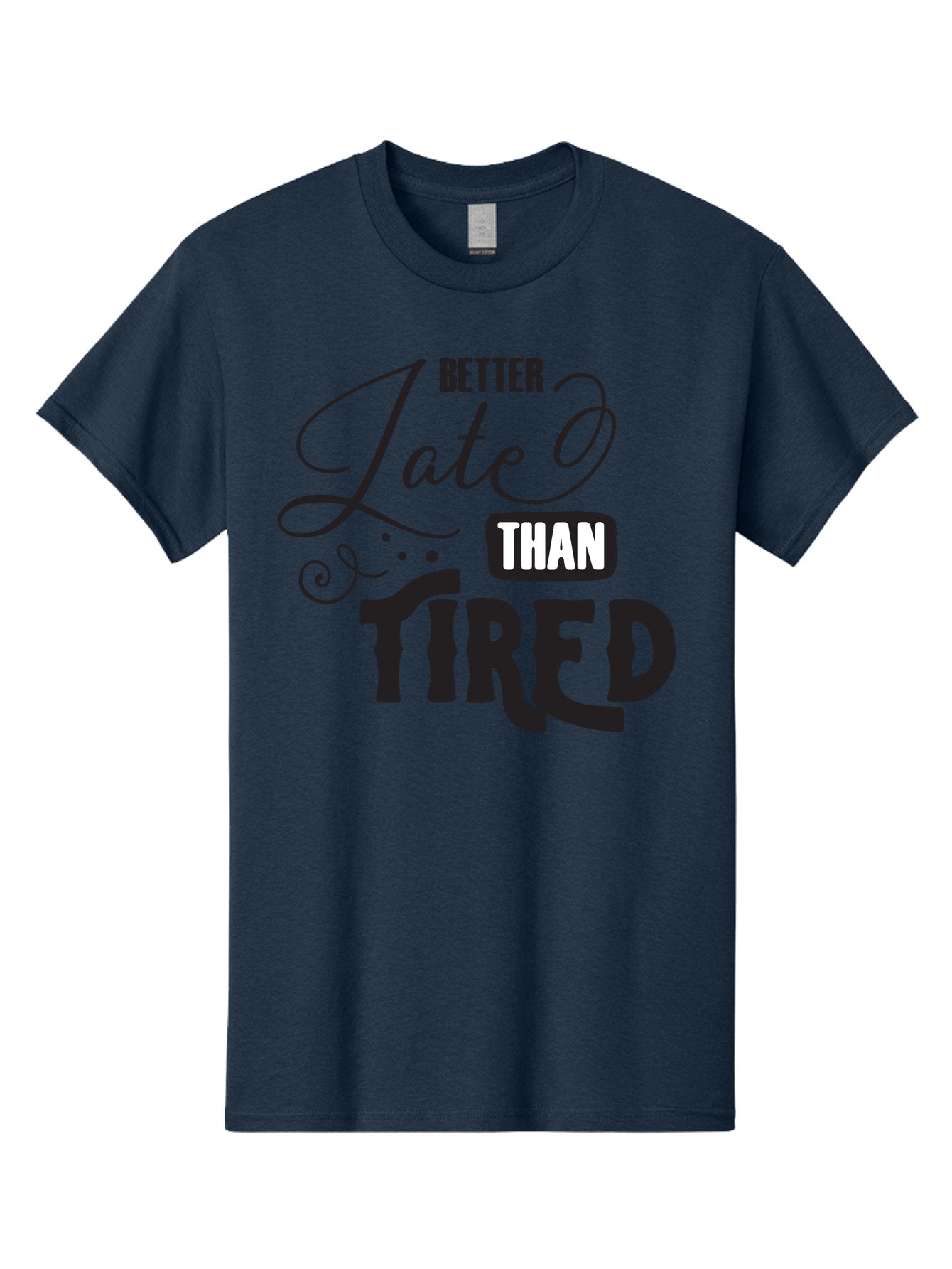 Better-Late-Than-Tired Men'S Graphic Tee, 100% Cotton, Comfortable Casual Summer Wear, Machine Washable, Motivational Quote, Productivity, Inspiration, Positive Vibes, Work Ethic, Time Management, Better Late Than Tired Aac512 7