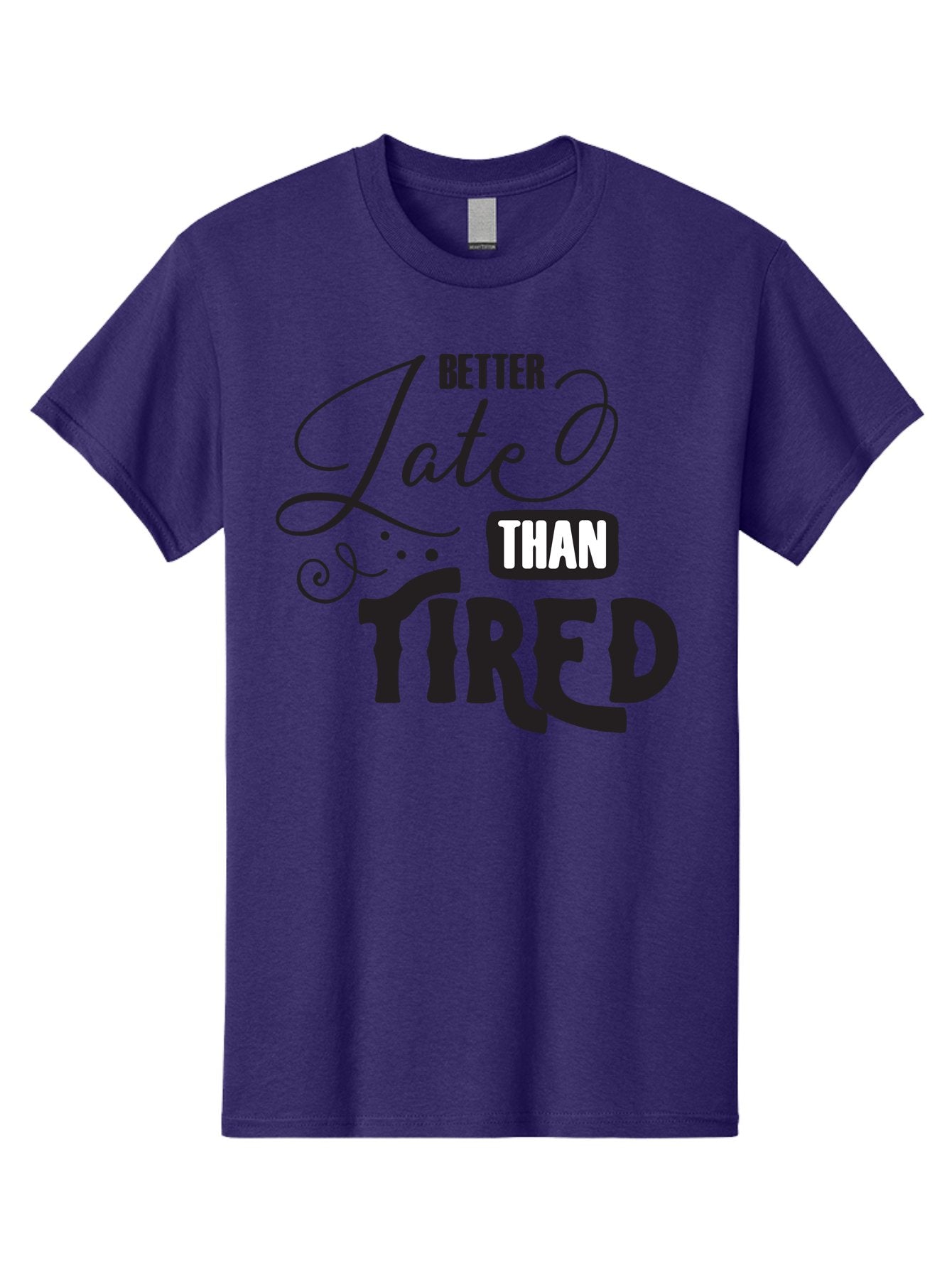 Better-Late-Than-Tired Men'S Graphic Tee, 100% Cotton, Comfortable Casual Summer Wear, Machine Washable, Motivational Quote, Productivity, Inspiration, Positive Vibes, Work Ethic, Time Management, Better Late Than Tired Aac512 3