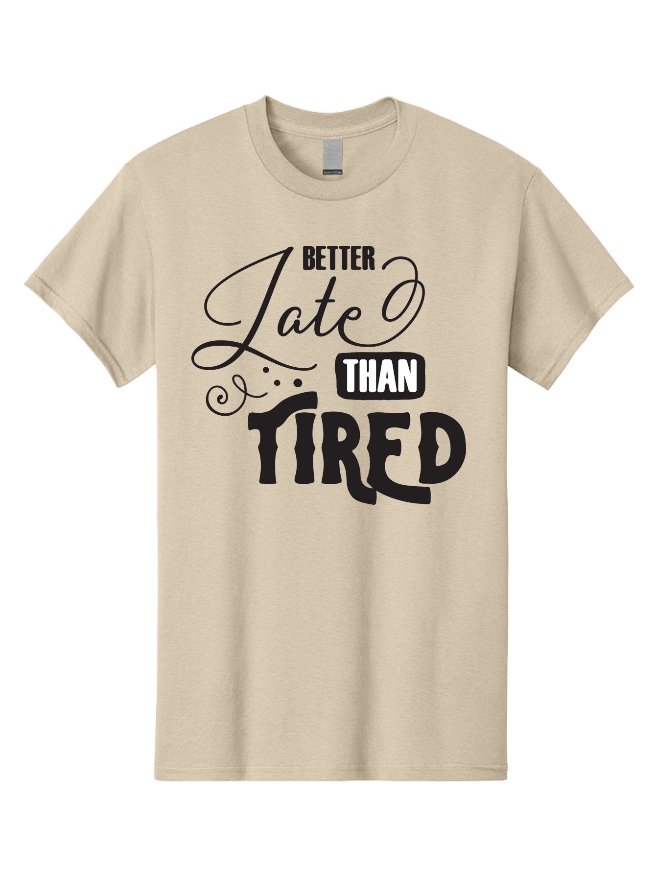 Better-Late-Than-Tired Men'S Graphic Tee, 100% Cotton, Comfortable Casual Summer Wear, Machine Washable, Motivational Quote, Productivity, Inspiration, Positive Vibes, Work Ethic, Time Management, Better Late Than Tired Aac512 6