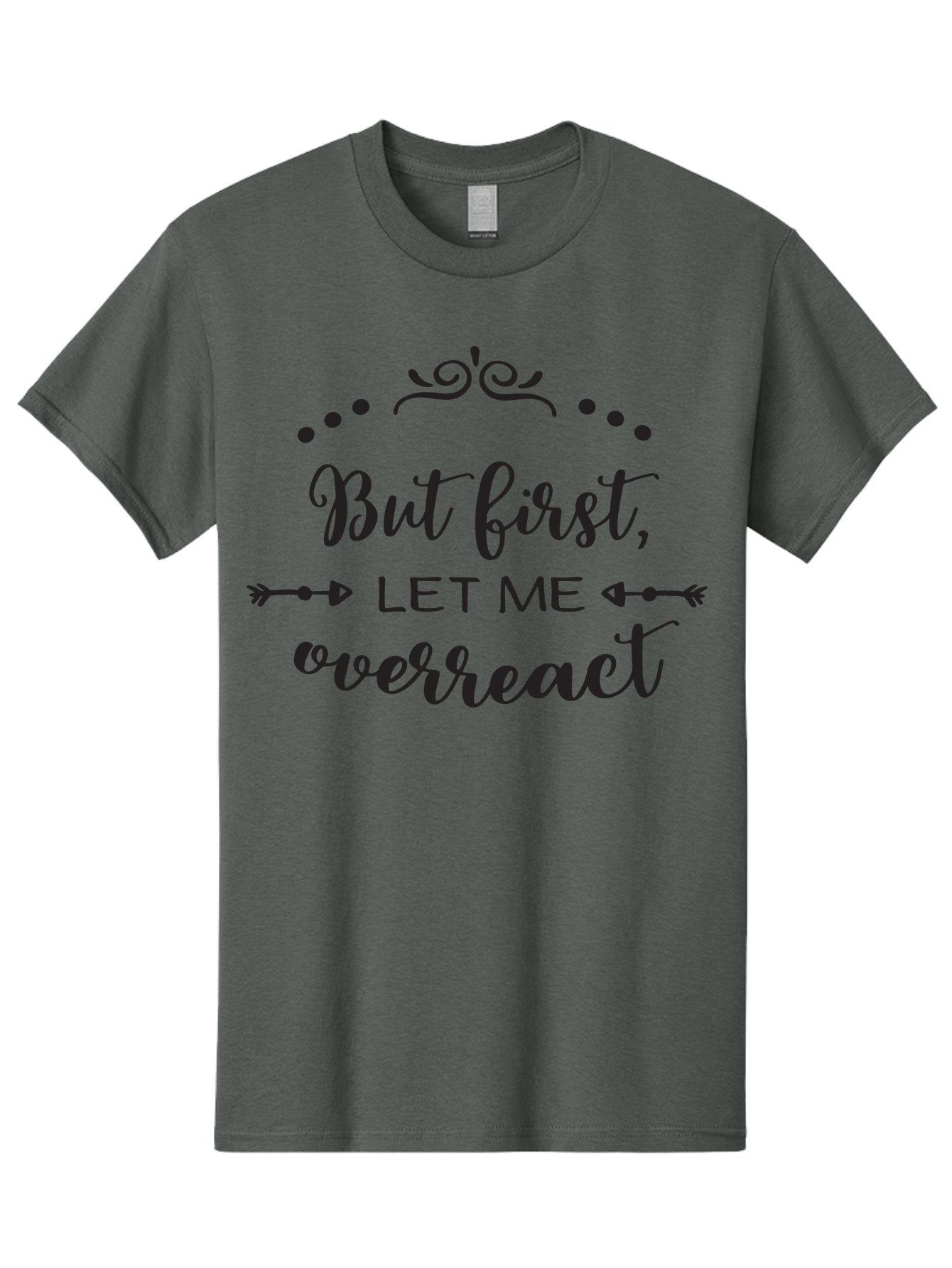 But-First-Let-Me-Overreact Men'S Graphic Tee, 100% Cotton, Comfortable Casual Summer Wear, Machine Washable, Funny Quote, Sassy Phrases, Overreaction, Humor, Sarcastic Sayings, Witty Remarks, Inspirational Quotes, Motivational Phrases Aac552