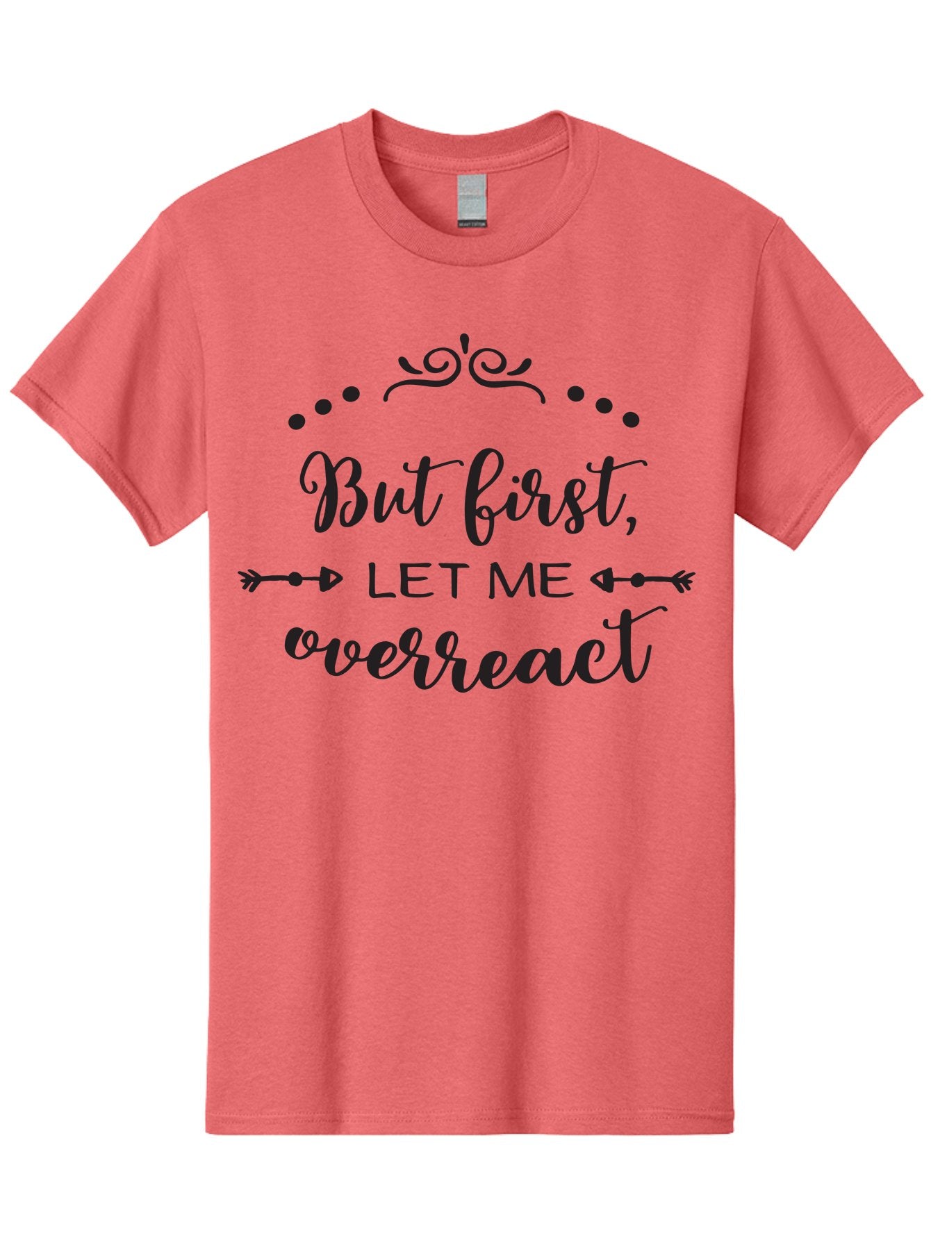But-First-Let-Me-Overreact Men'S Graphic Tee, 100% Cotton, Comfortable Casual Summer Wear, Machine Washable, Funny Quote, Sassy Phrases, Overreaction, Humor, Sarcastic Sayings, Witty Remarks, Inspirational Quotes, Motivational Phrases Aac552 6
