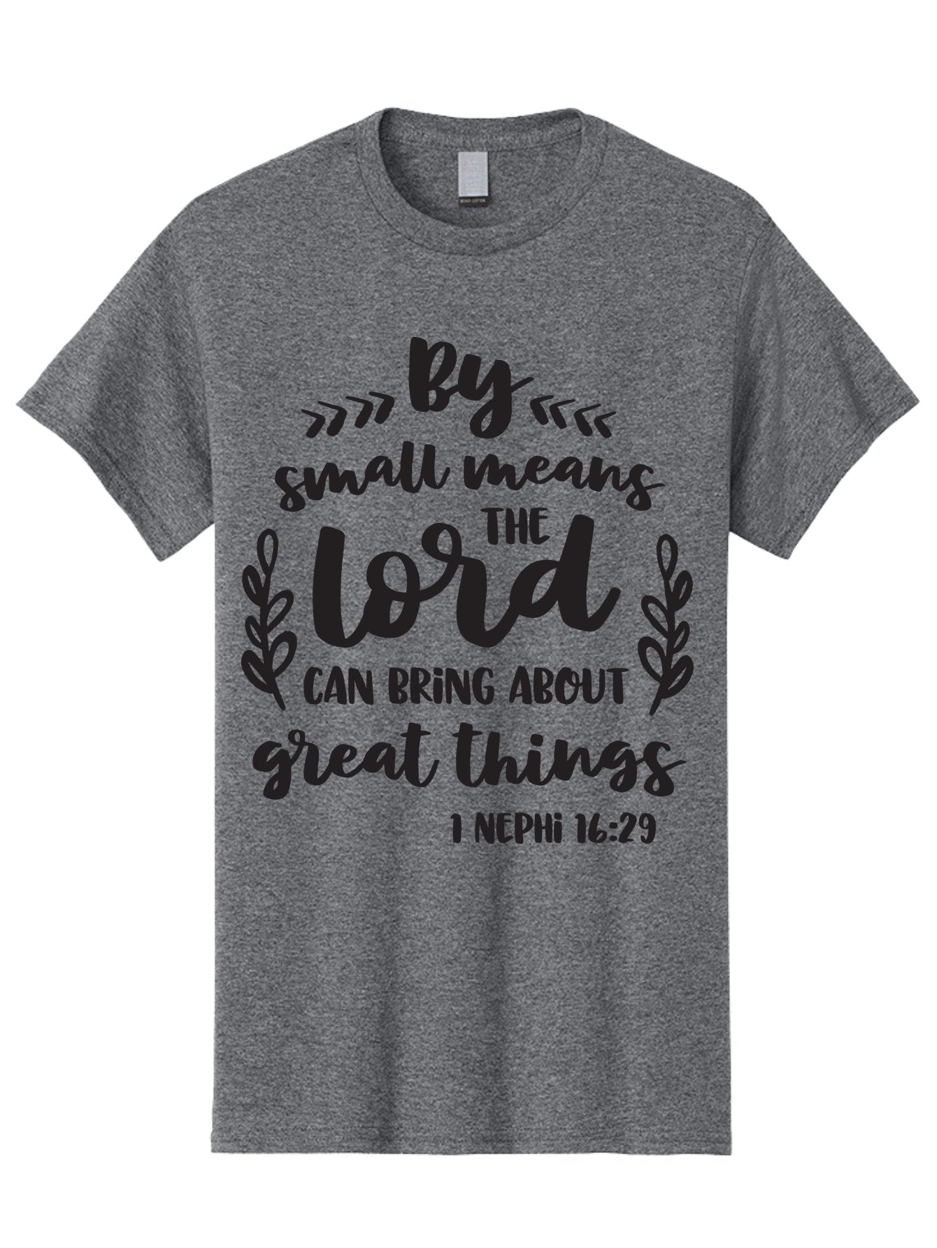 By-Small-Means-The-Lord-Can-Bring-About-Great-Things Men'S Graphic Tee, 100% Cotton, Comfortable Casual Summer Wear, Machine Washable, Inspirational Quote, Motivational Scripture, 1 Nephi 16:29, Small Means Great Things, Lord'S Power, Aac555