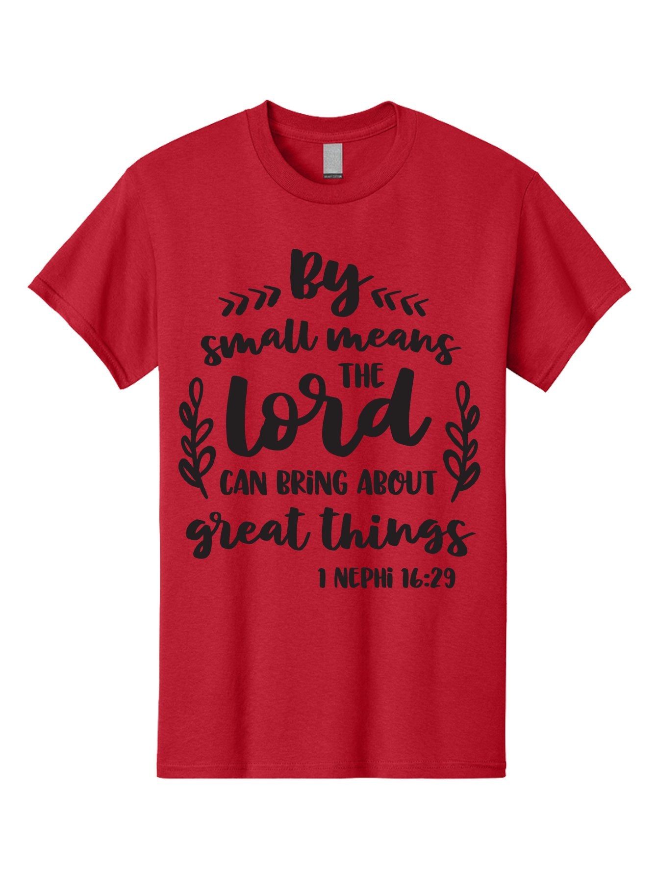 By-Small-Means-The-Lord-Can-Bring-About-Great-Things Men'S Graphic Tee, 100% Cotton, Comfortable Casual Summer Wear, Machine Washable, Inspirational Quote, Motivational Scripture, 1 Nephi 16:29, Small Means Great Things, Lord'S Power, Aac555 11