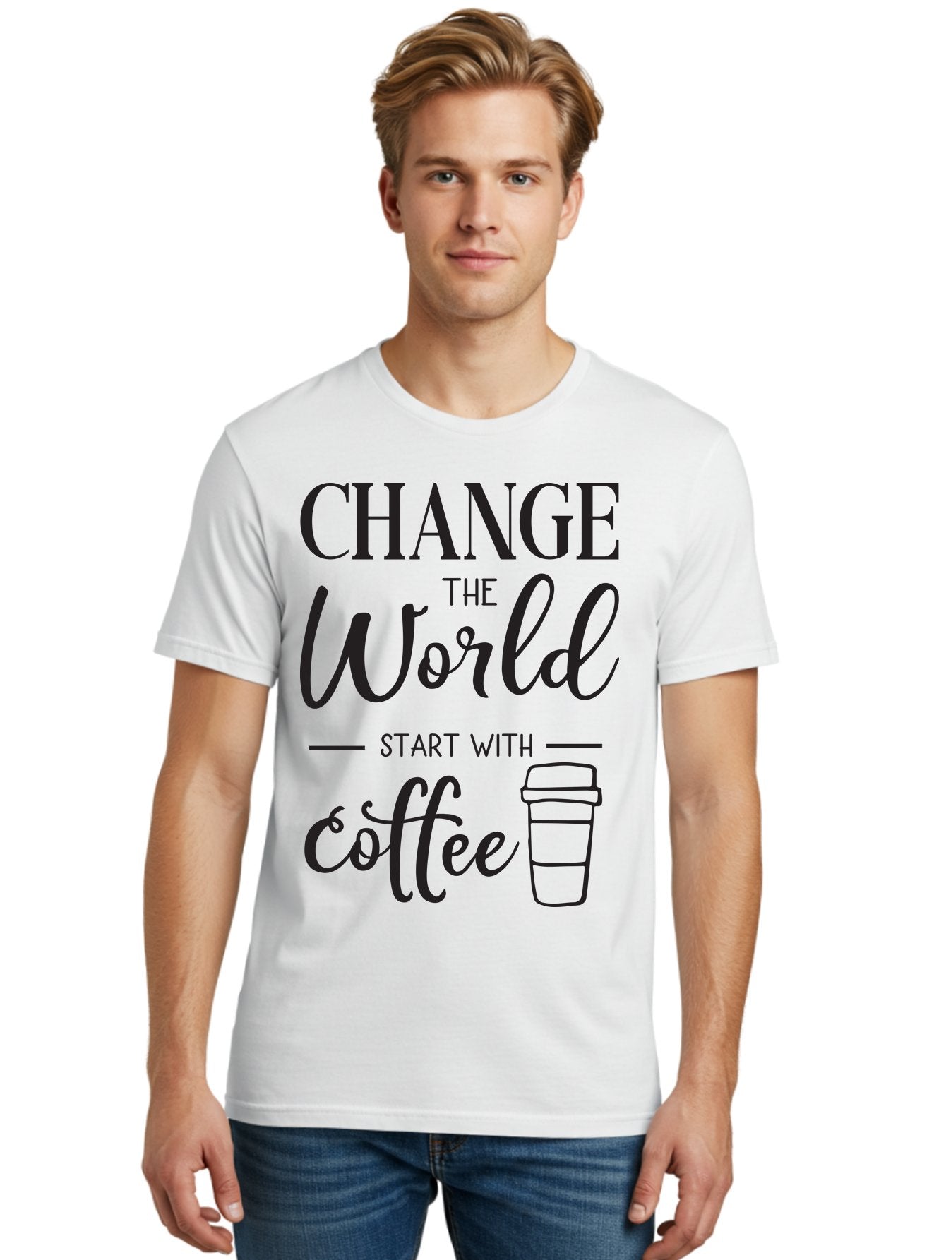 Change-The-World-Start-With-Coffee Men'S Graphic Tee, 100% Cotton, Comfortable Casual Summer Wear, Machine Washable, Coffee Quote, Inspirational Quote, Change The World, Morning Motivation, Coffee Love, Coffee Culture, Drink Coffee Aac572 28