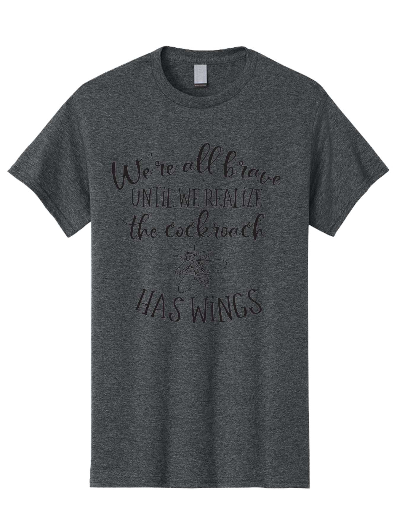 Cockroach-Quote Men'S Graphic Tee, 100% Cotton, Comfortable Casual Summer Wear, Machine Washable, Inspirational Quote, Funny Saying, Cockroach Humor, Brave Until, Insect Wings, Quirky Phrase, Dark Humor Joke, Insect Illustration Aac597 13