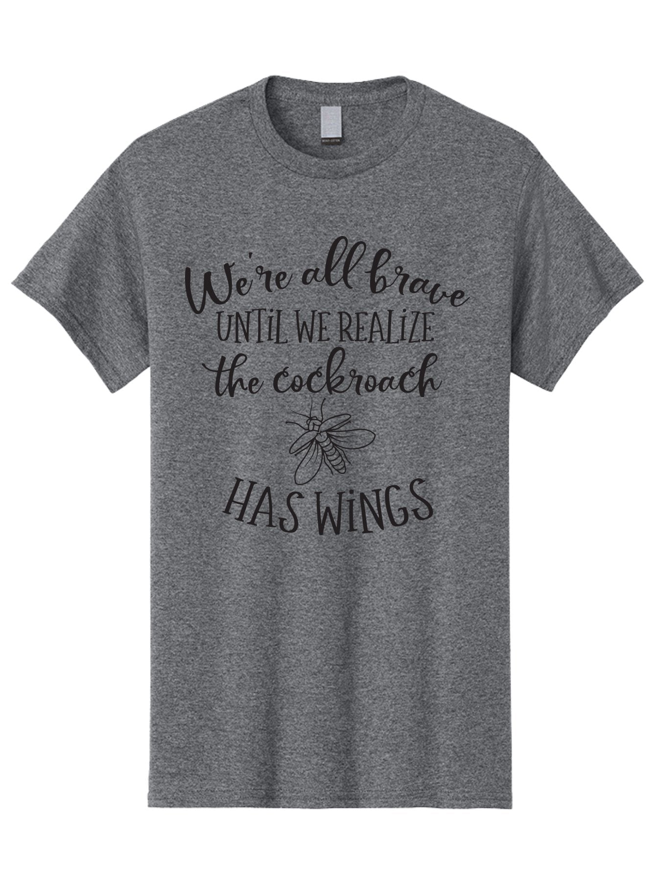 Cockroach-Quote Men'S Graphic Tee, 100% Cotton, Comfortable Casual Summer Wear, Machine Washable, Inspirational Quote, Funny Saying, Cockroach Humor, Brave Until, Insect Wings, Quirky Phrase, Dark Humor Joke, Insect Illustration Aac597 8