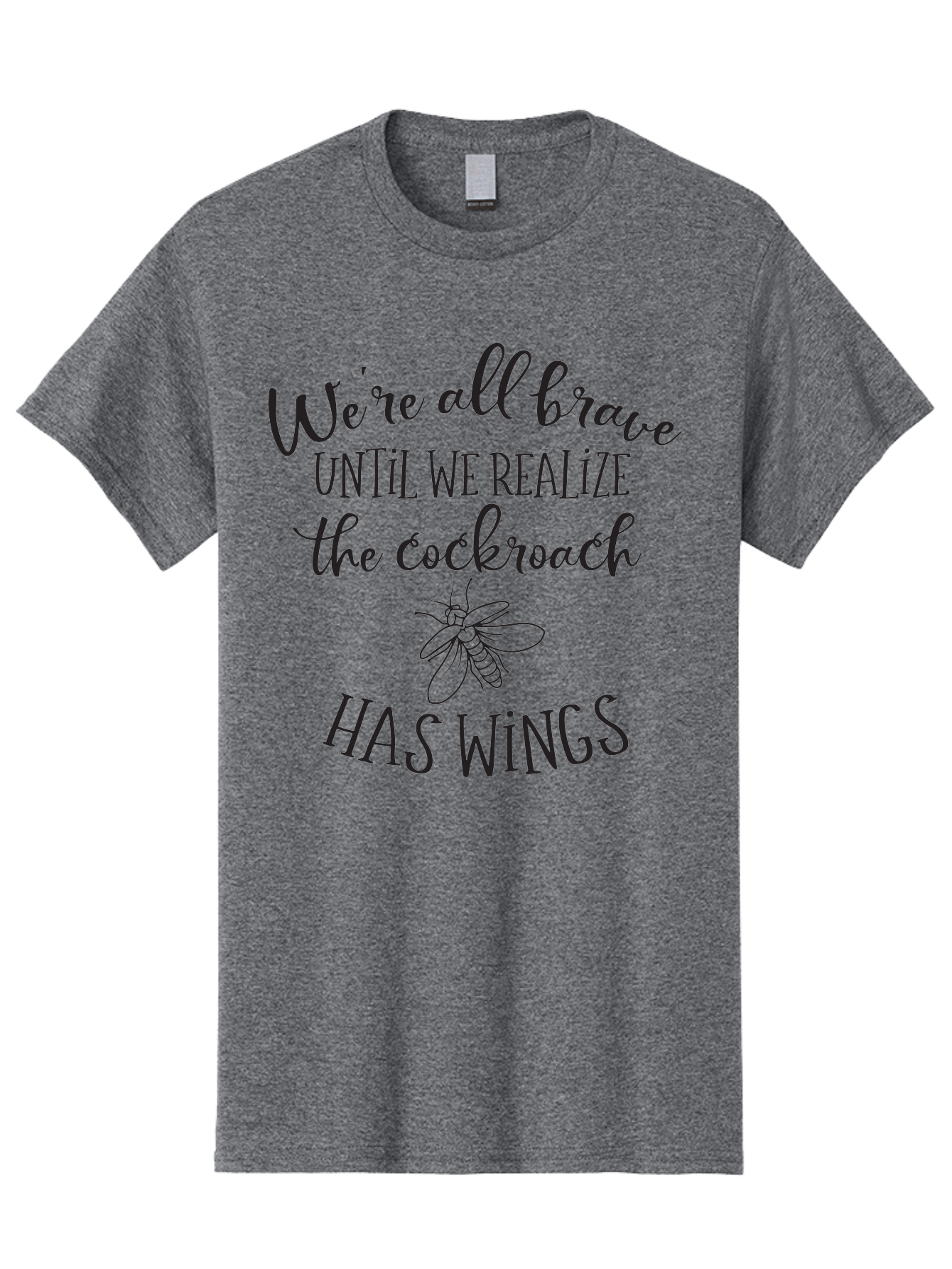 Cockroach-Quote Men'S Graphic Tee, 100% Cotton, Comfortable Casual Summer Wear, Machine Washable, Inspirational Quote, Funny Saying, Cockroach Humor, Brave Until, Insect Wings, Quirky Phrase, Dark Humor Joke, Insect Illustration Aac597 11