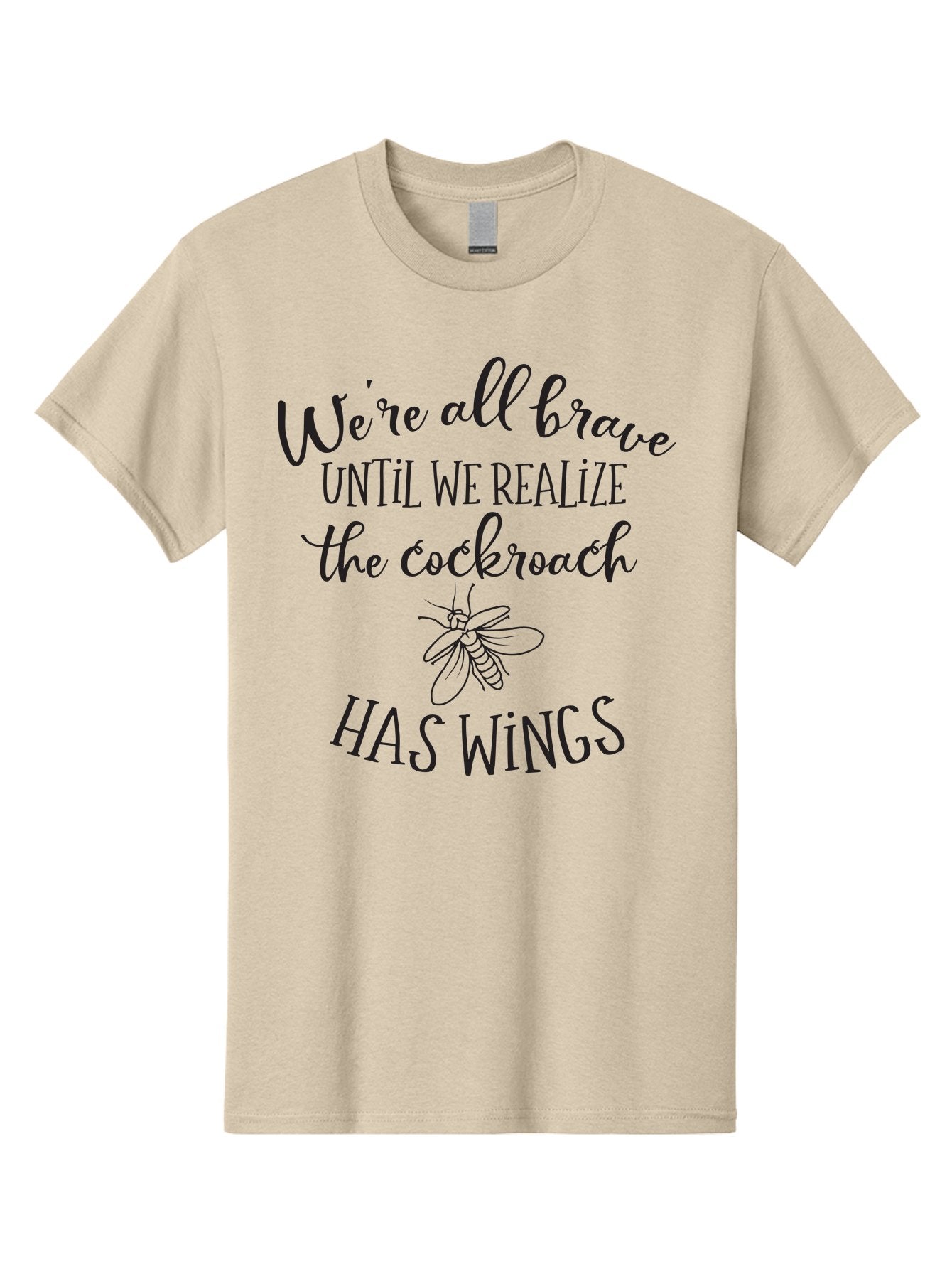 Cockroach-Quote Men'S Graphic Tee, 100% Cotton, Comfortable Casual Summer Wear, Machine Washable, Inspirational Quote, Funny Saying, Cockroach Humor, Brave Until, Insect Wings, Quirky Phrase, Dark Humor Joke, Insect Illustration Aac597