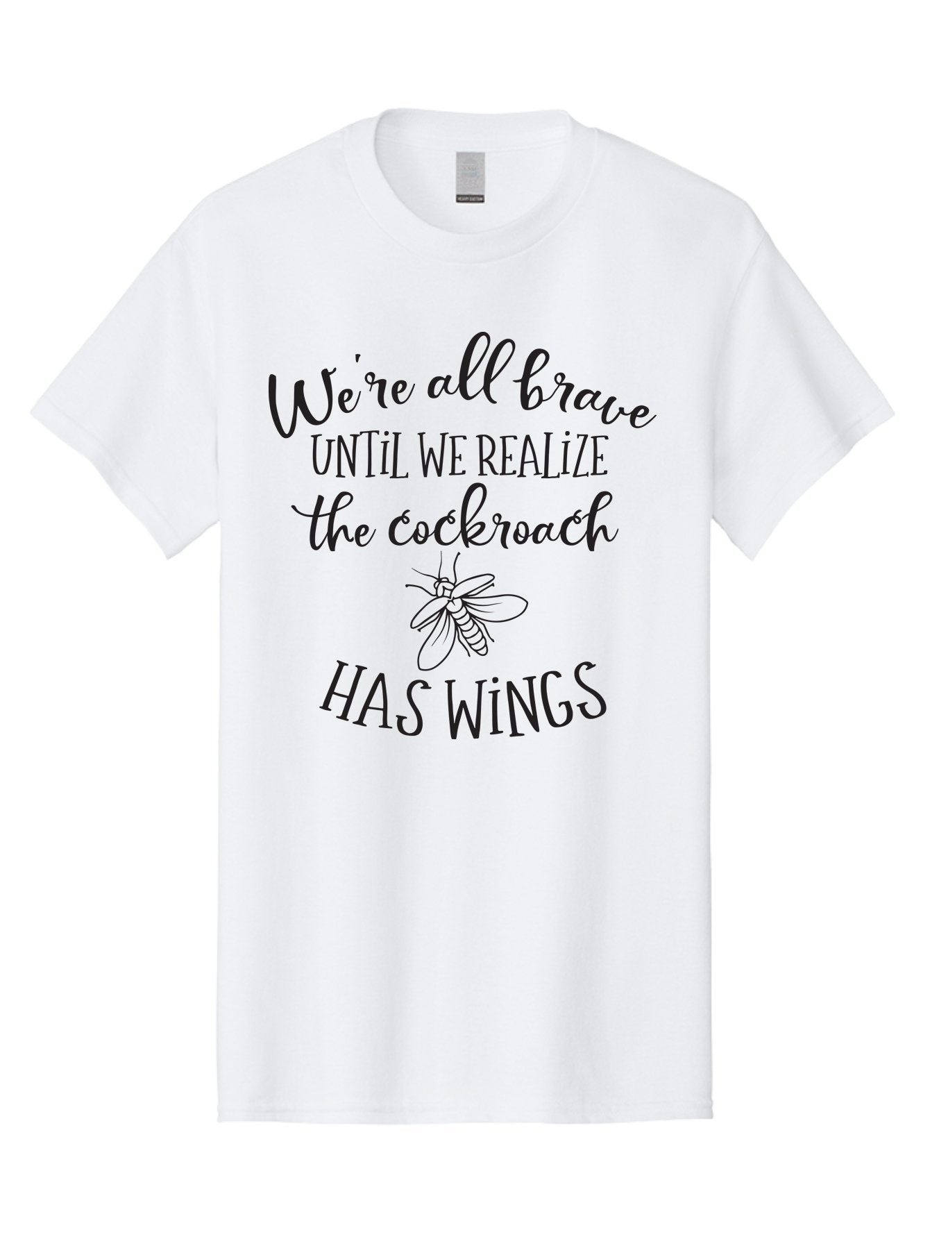 Cockroach-Quote Men'S Graphic Tee, 100% Cotton, Comfortable Casual Summer Wear, Machine Washable, Inspirational Quote, Funny Saying, Cockroach Humor, Brave Until, Insect Wings, Quirky Phrase, Dark Humor Joke, Insect Illustration Aac597 3