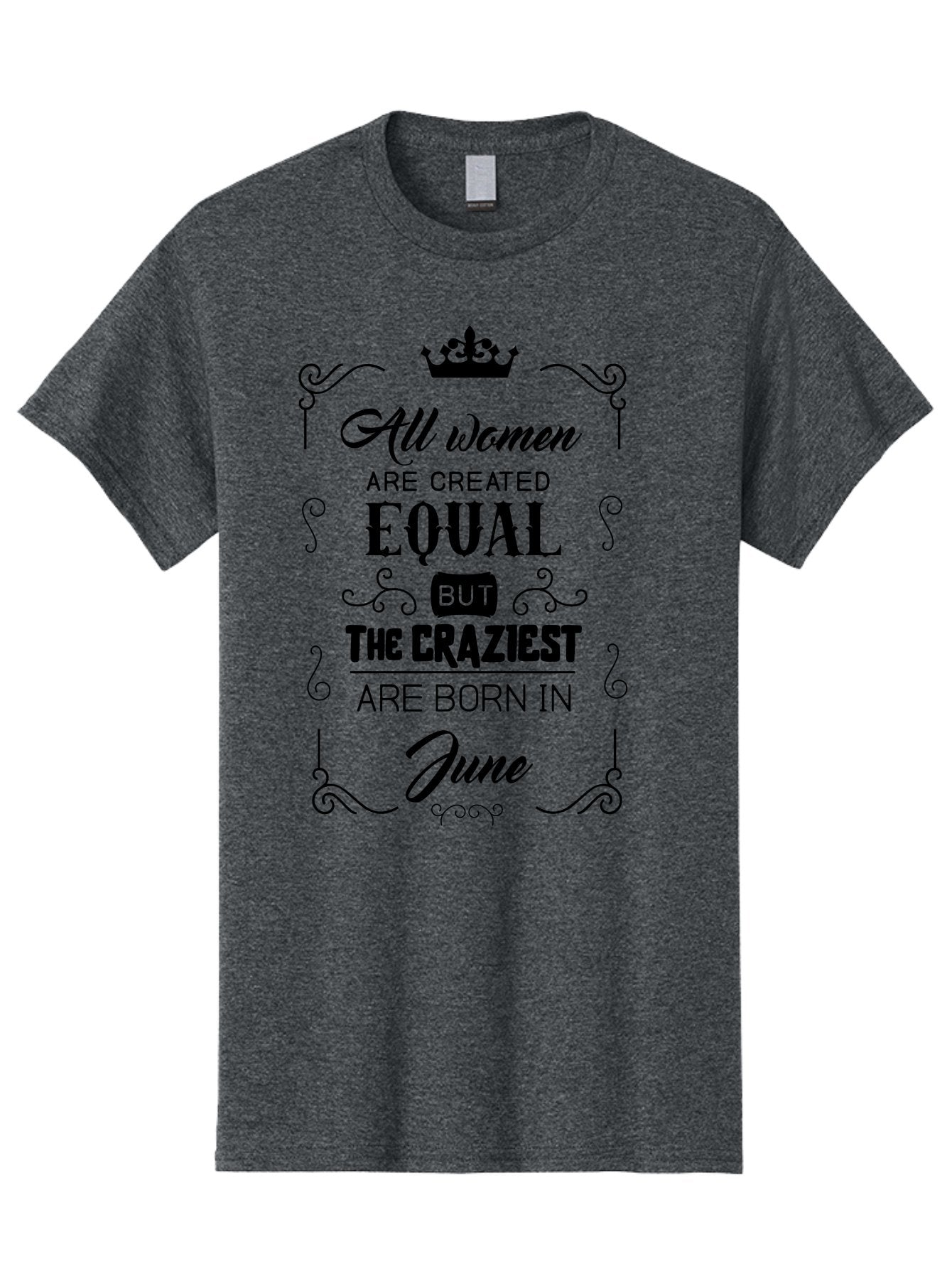 Craziest-Born-June Men'S Graphic Tee, 100% Cotton, Comfortable Casual Summer Wear, Machine Washable, Women Empowerment, Inspirational Quote, June Birthdays, Strong Women, Female Equality, Crazy Girls, Motivational Phrase, Birthday Message, Aac611
