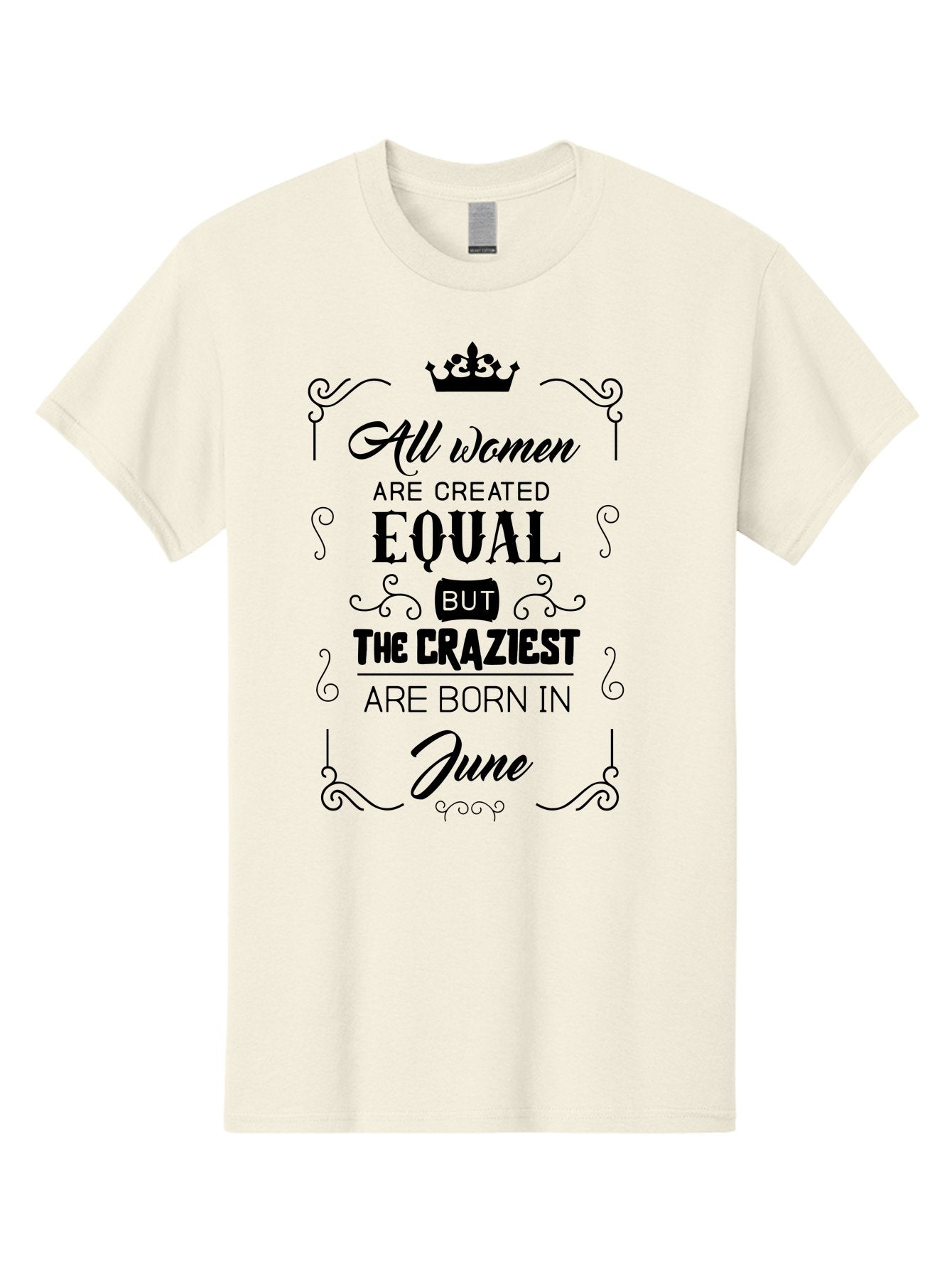 Craziest-Born-June Men'S Graphic Tee, 100% Cotton, Comfortable Casual Summer Wear, Machine Washable, Women Empowerment, Inspirational Quote, June Birthdays, Strong Women, Female Equality, Crazy Girls, Motivational Phrase, Birthday Message, Aac611 13