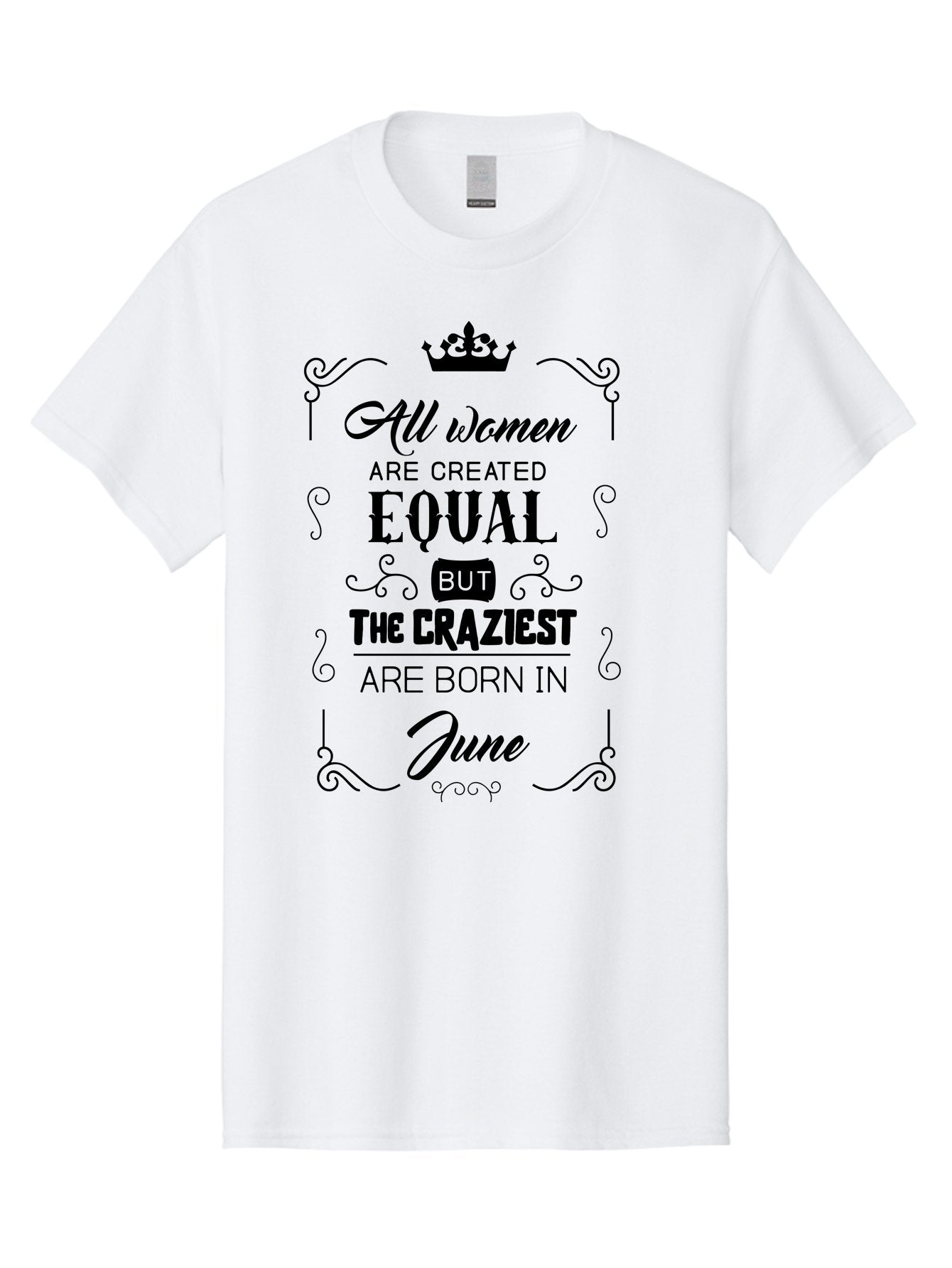 Craziest-Born-June Men'S Graphic Tee, 100% Cotton, Comfortable Casual Summer Wear, Machine Washable, Women Empowerment, Inspirational Quote, June Birthdays, Strong Women, Female Equality, Crazy Girls, Motivational Phrase, Birthday Message, Aac611