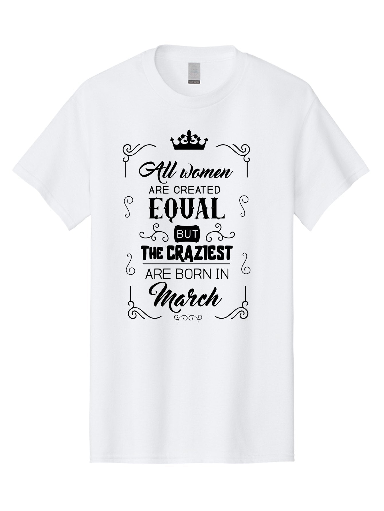 Craziest-Women-Born-In-March Men'S Graphic Tee, 100% Cotton, Comfortable Casual Summer Wear, Machine Washable, Women Empowerment, Inspirational Quotes, Funny Sayings, Birth Month Humor, Equality For Women, March Babies, Quirky Personality, Aac613
